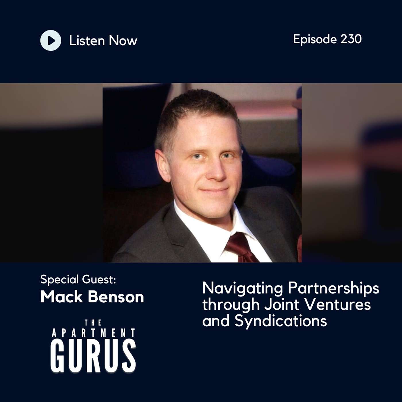 Episode 230: Mack Benson - Navigating Partnerships through Joint Ventures and Syndications episode artwork