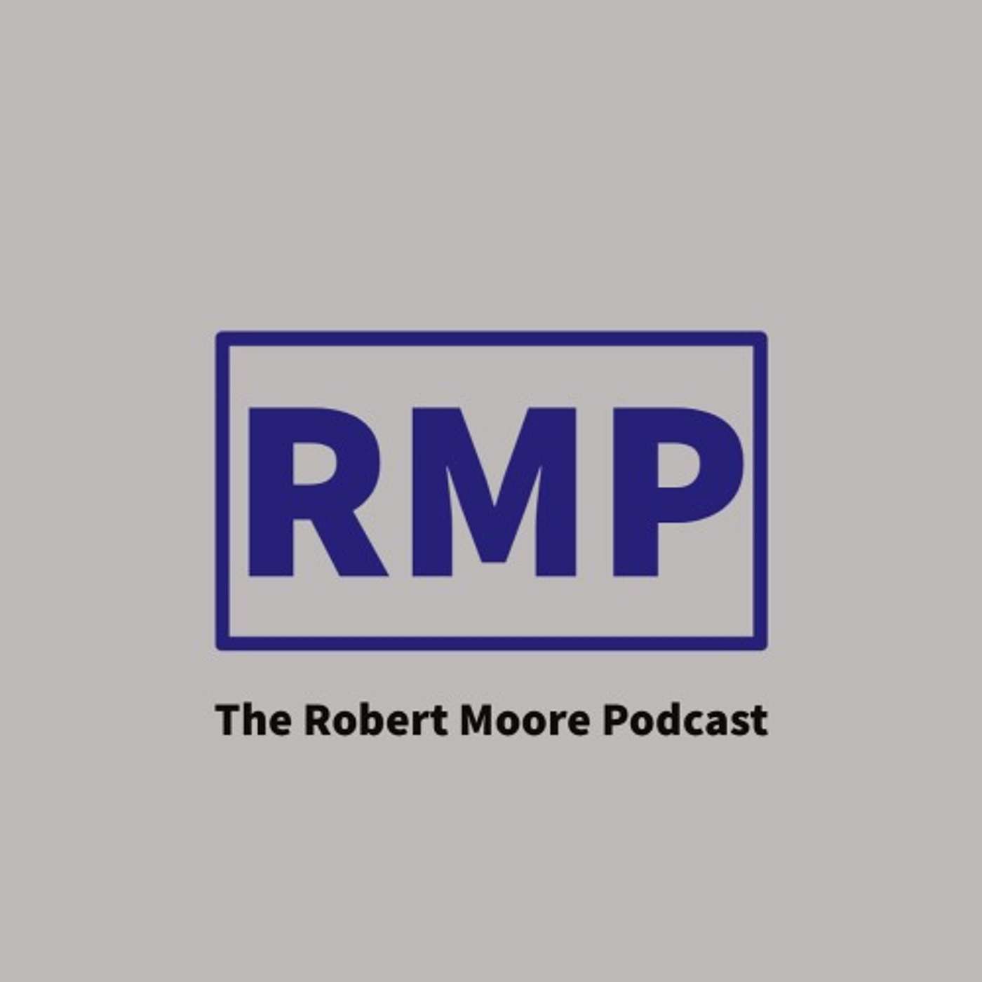 The Robert Moore Podcast