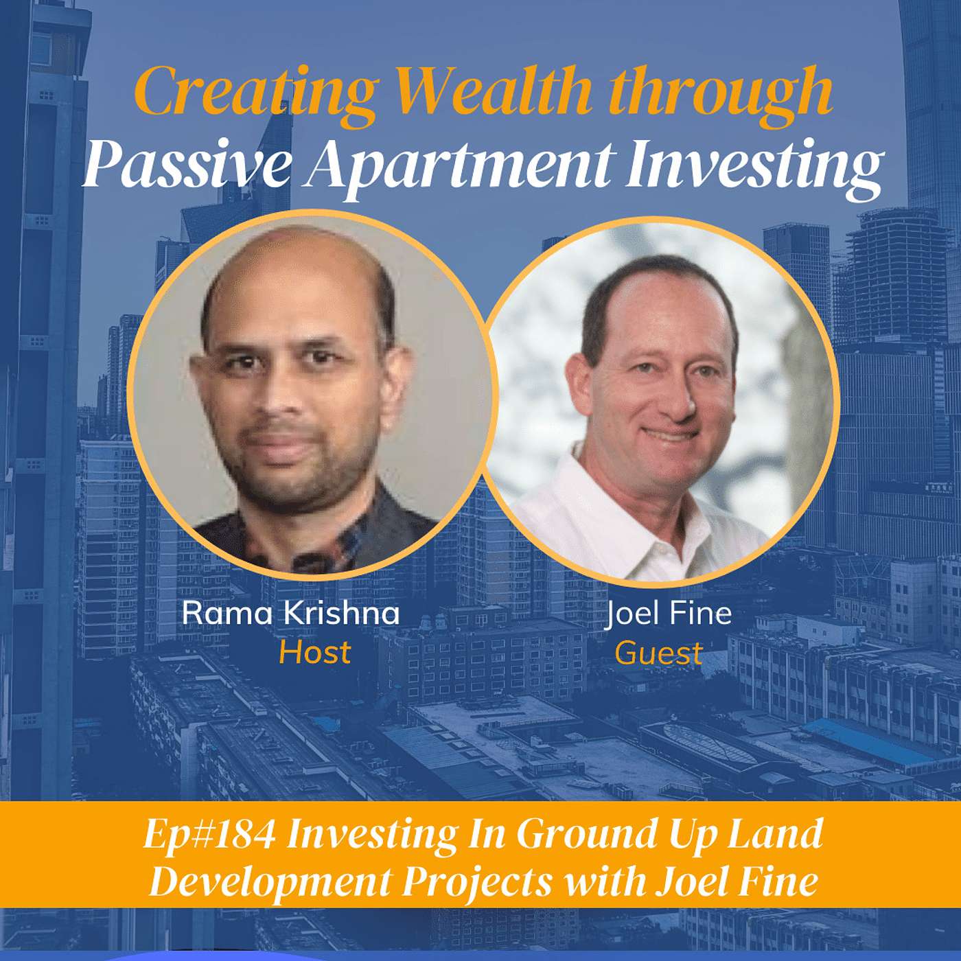 Ep#184 Investing In Ground Up Land Development Projects with Joel Fine