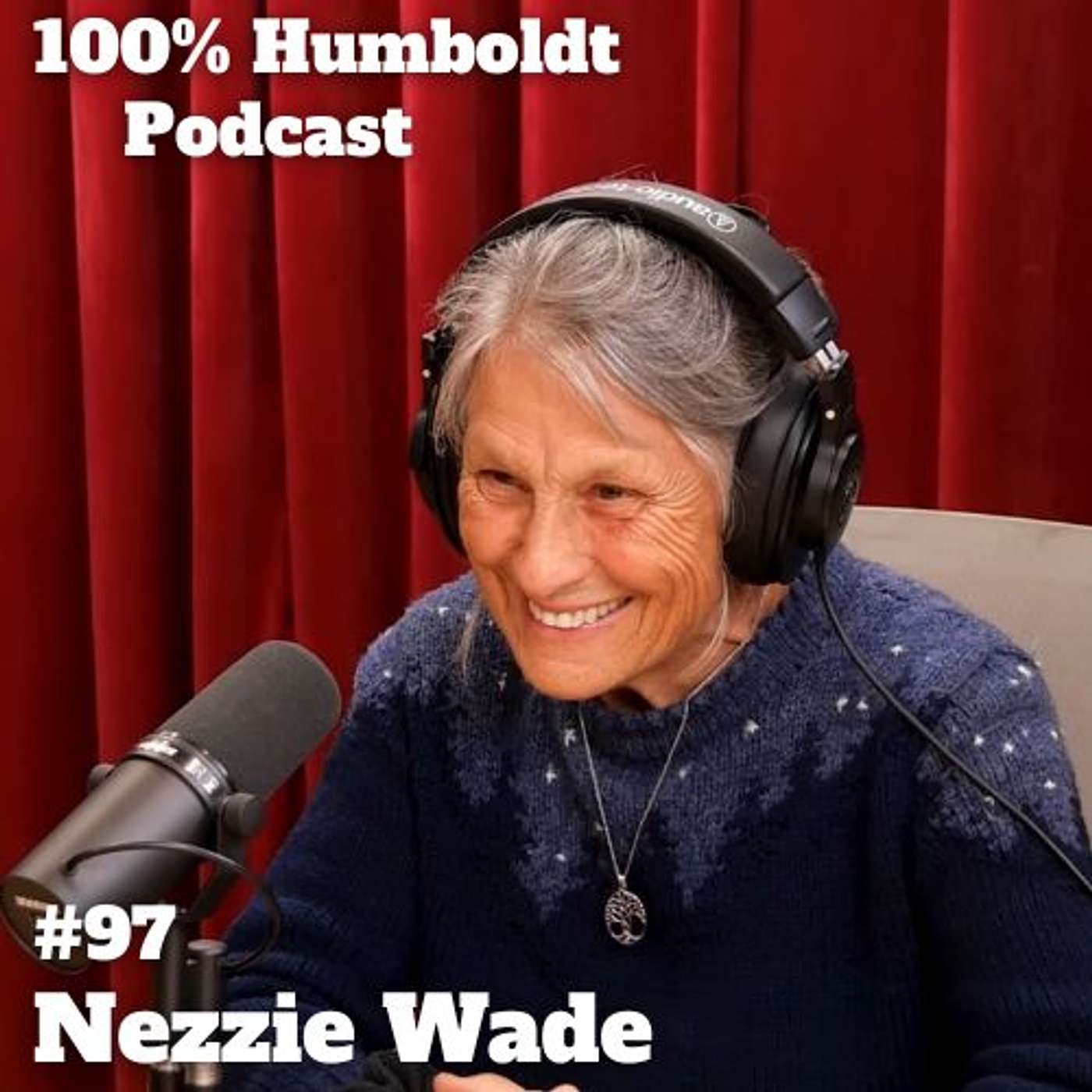 #97. Nezzie Wade: Homes, Dignity, in Humboldt County CA episode artwork