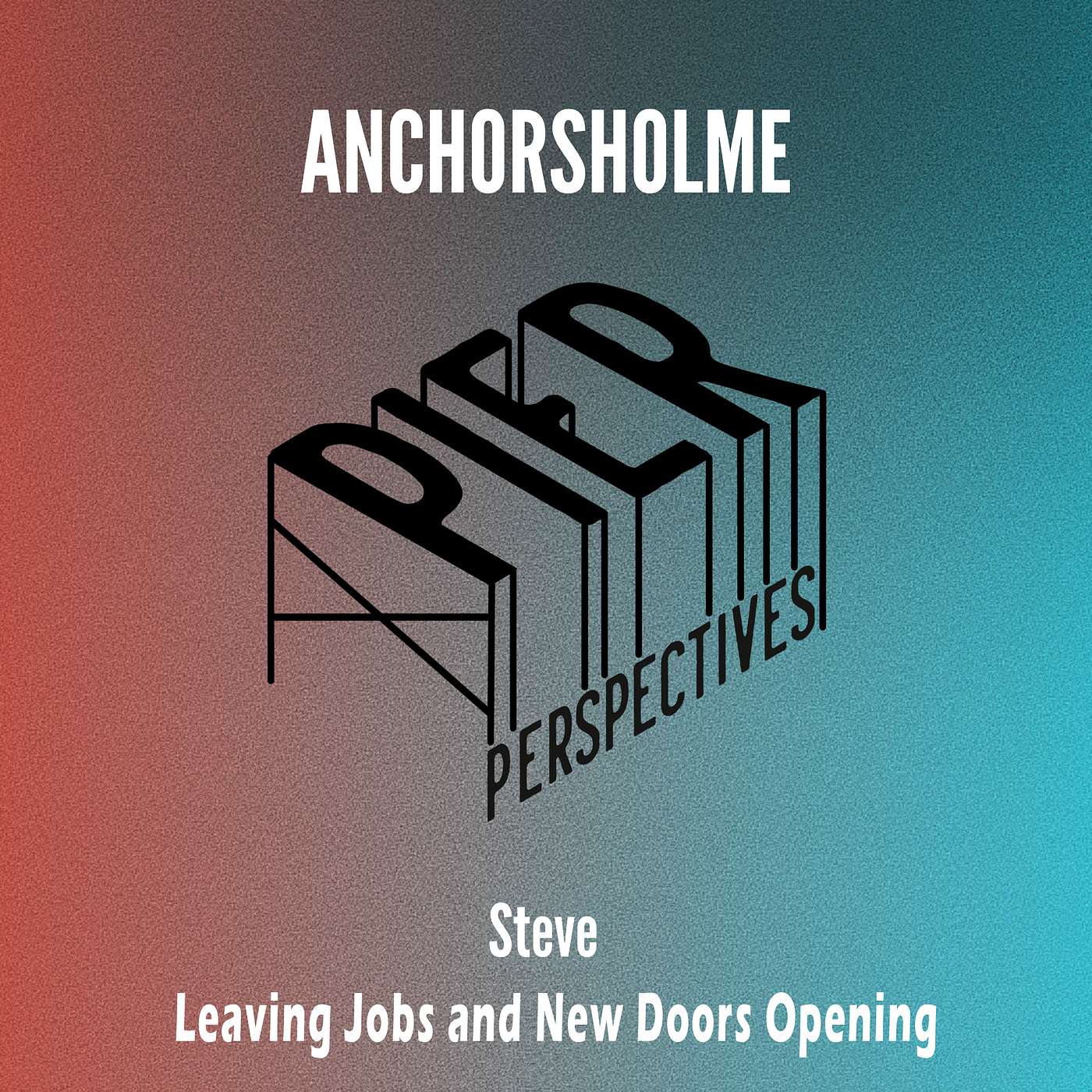 Anchorsholme Park - Steve – Leaving Jobs and New Doors Opening episode artwork