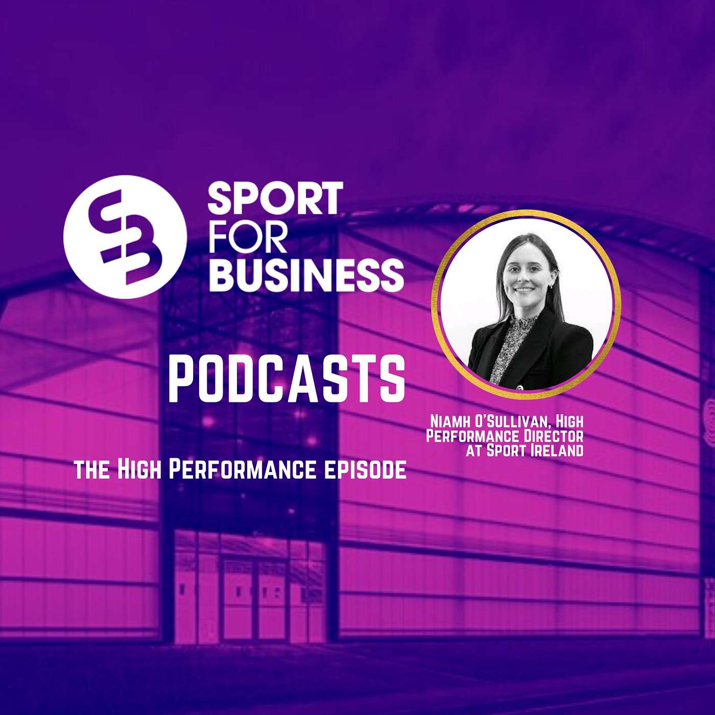 The Sport for Business Podcast with Niamh O'Sullivan of Sport Ireland