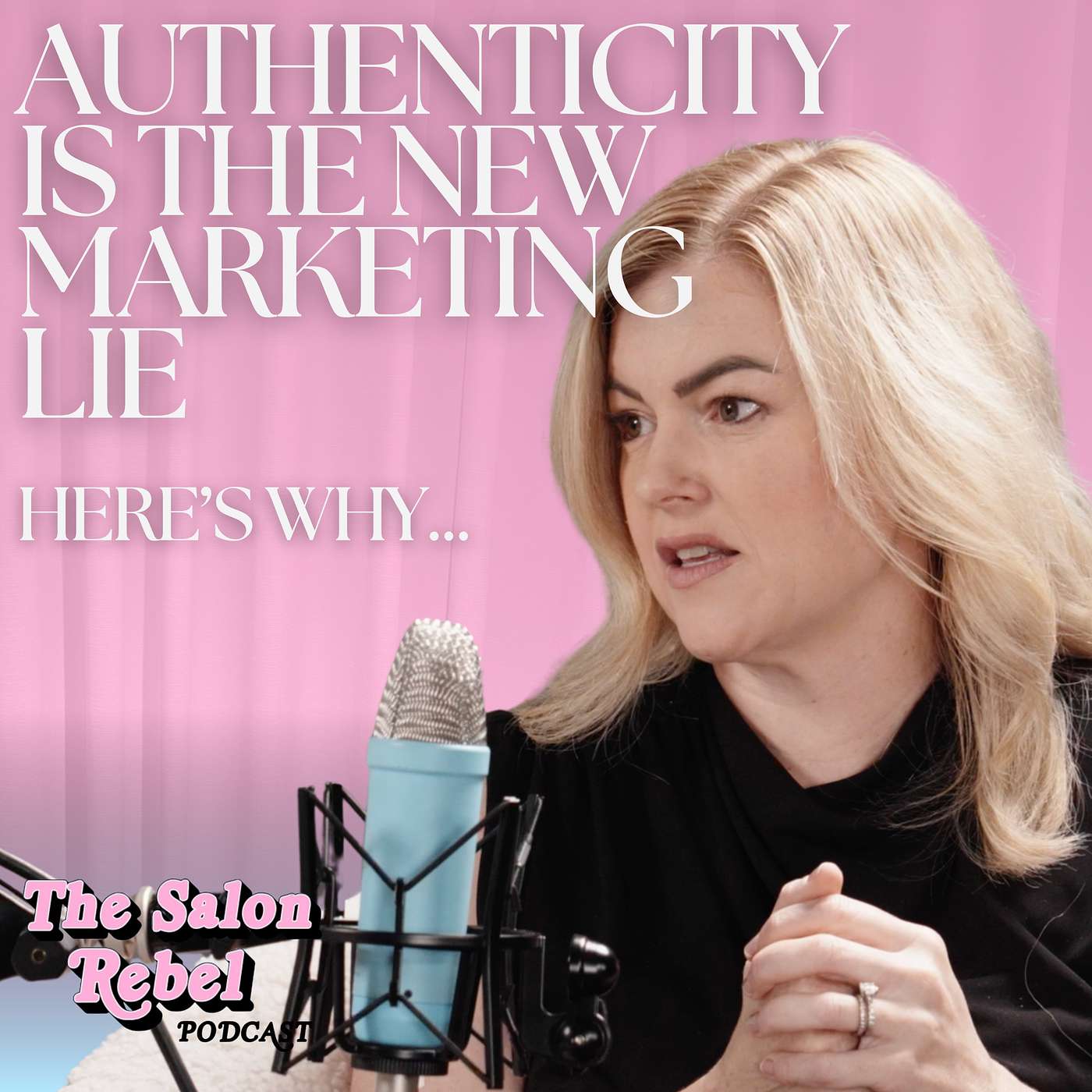 Authenticity is the New Marketing Lie - Here's Why... | The Salon Rebel Podcast Authenticity is the New Marketing Lie - Here's Why... | The Salon Rebel Podcast