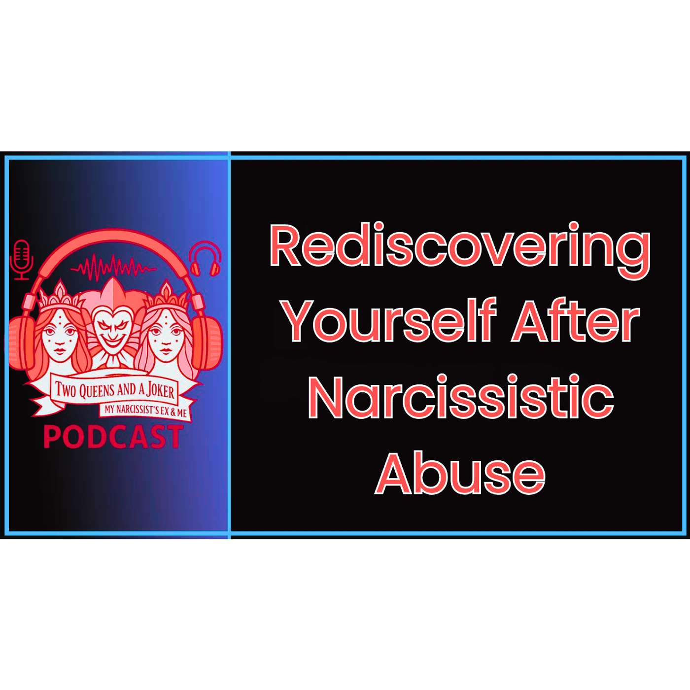Rediscovering Yourself After Narcissistic Abuse Rediscovering Yourself After Narcissistic Abuse