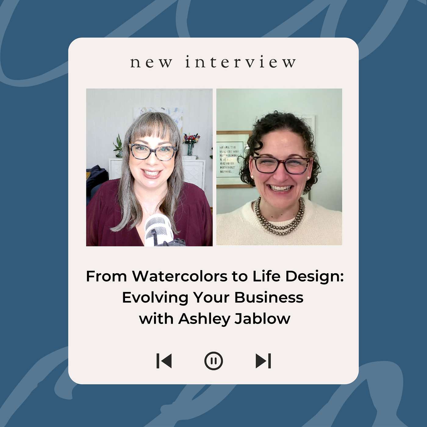 From Watercolors to Life Design: Evolving Your Business with Ashley Jablow