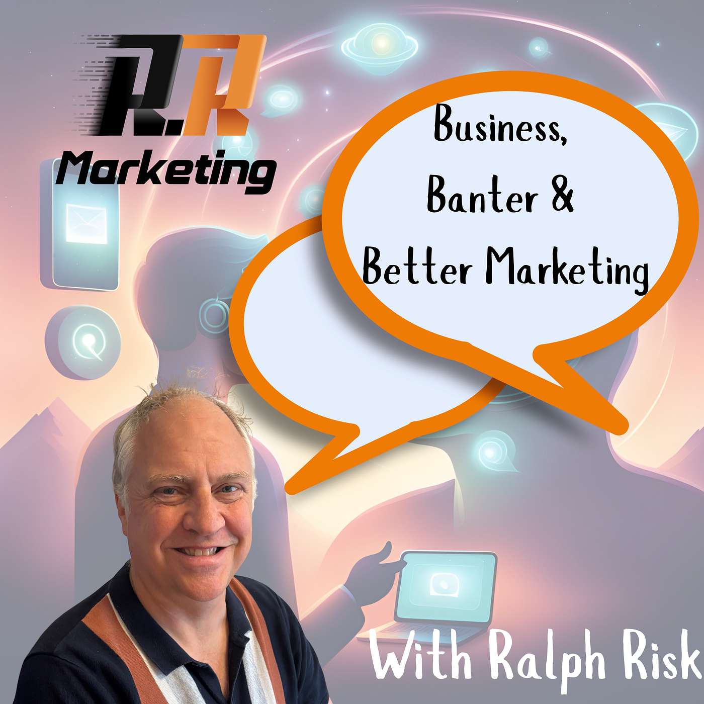 Business, Banter & Better Marketing