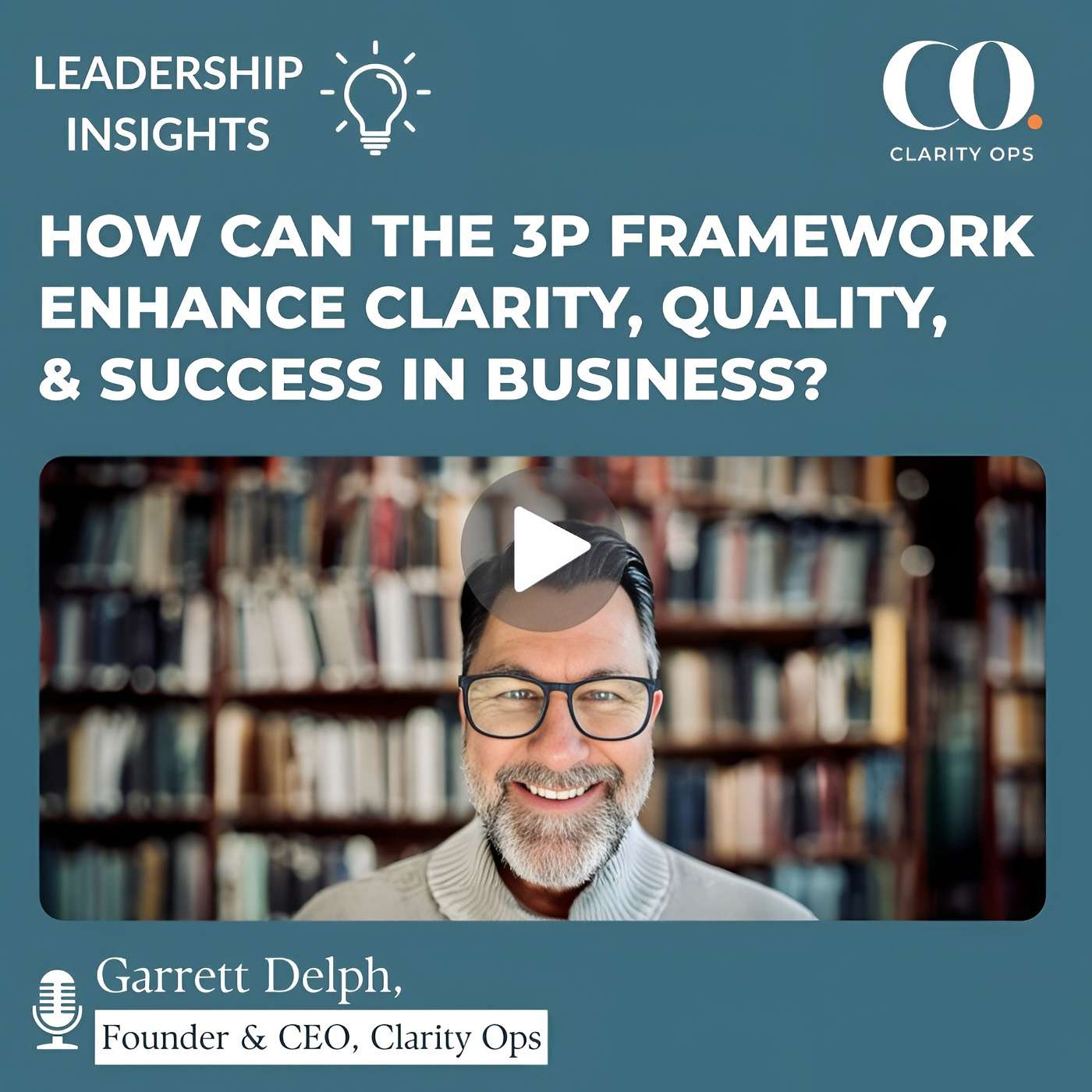 How Can The 3P Framework Enhance Clarity, Quality, & Success In Business? episode artwork