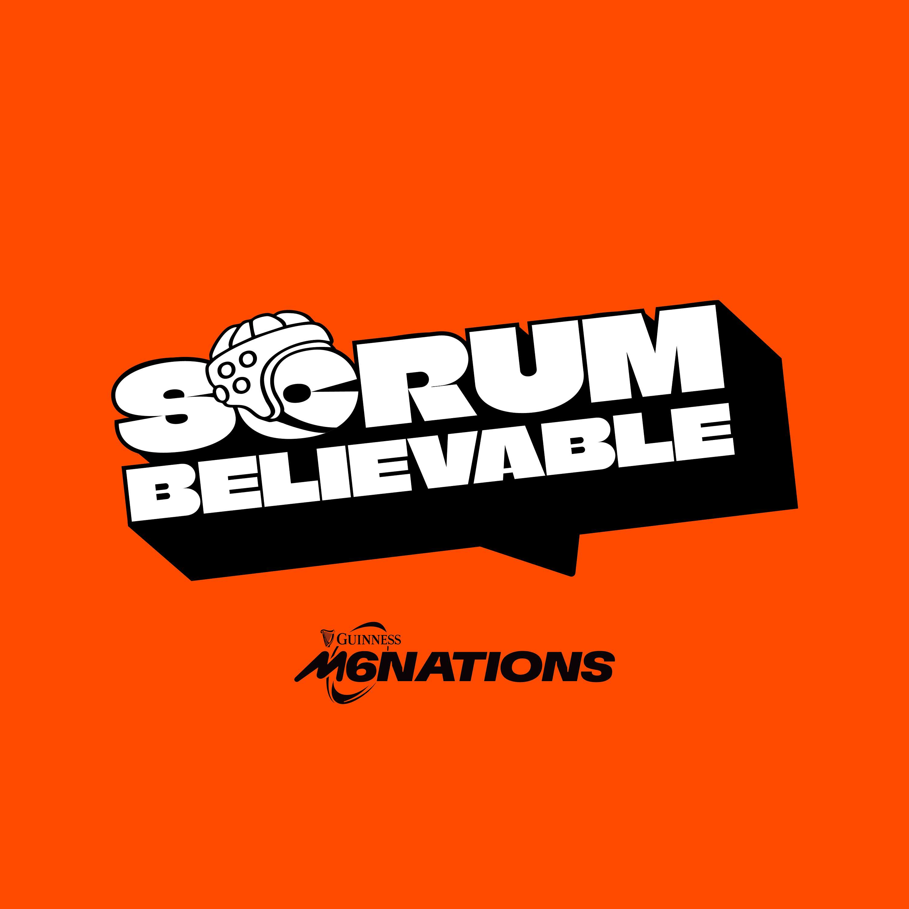 Scrum Believable - The Offical Guinness Six Nations Podcast cover art