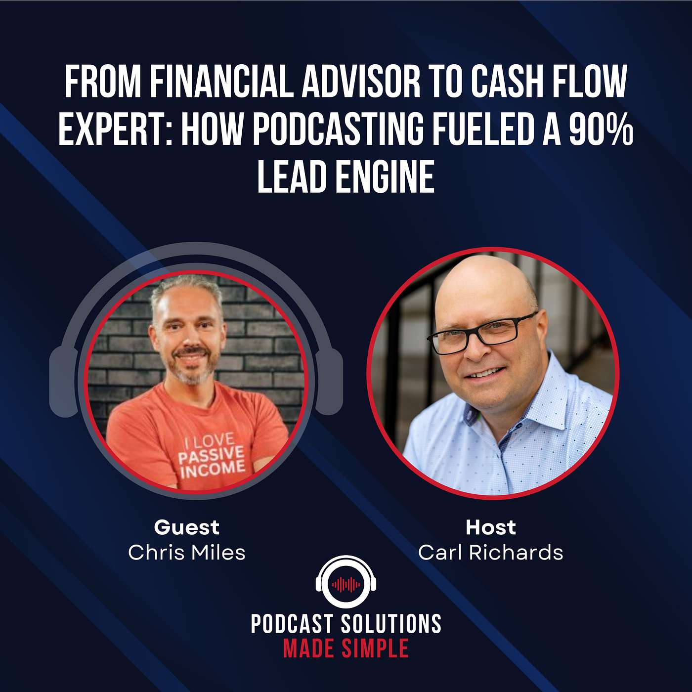 From Financial Advisor To Cash Flow Expert: How Podcasting Fueled A 90% Lead Engine with Chris Miles episode artwork