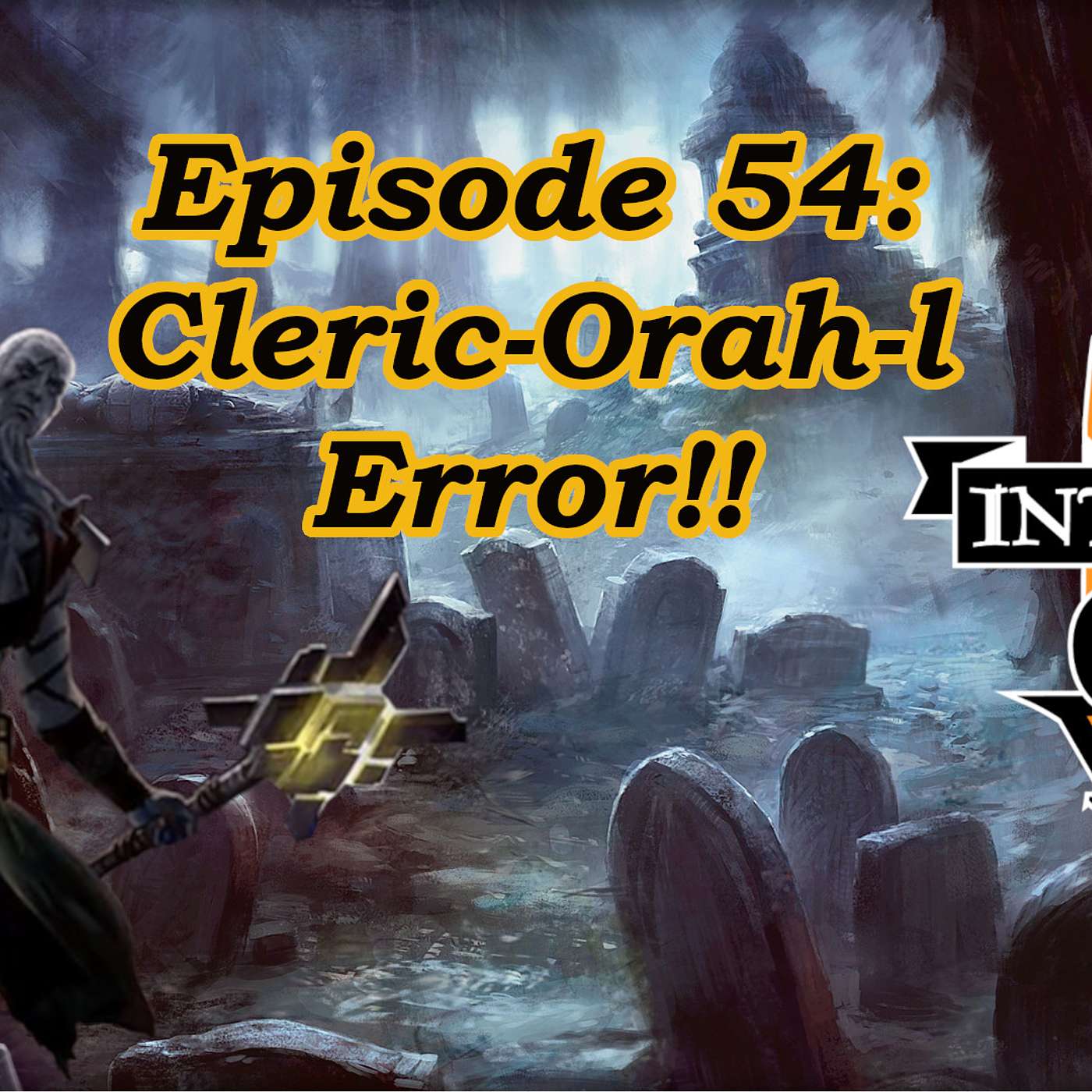 Episode 54 Cleric-Orah-L Error