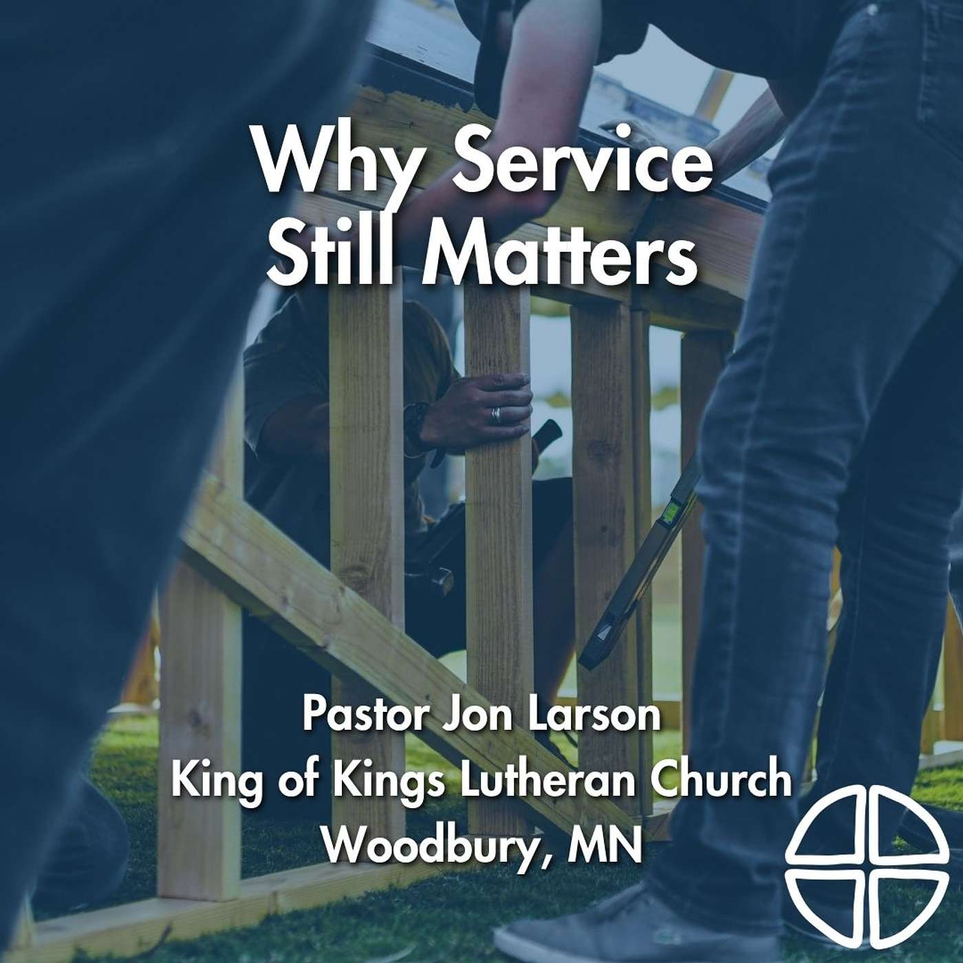 Why Service Still Matters // Pastor Jon Larson episode artwork
