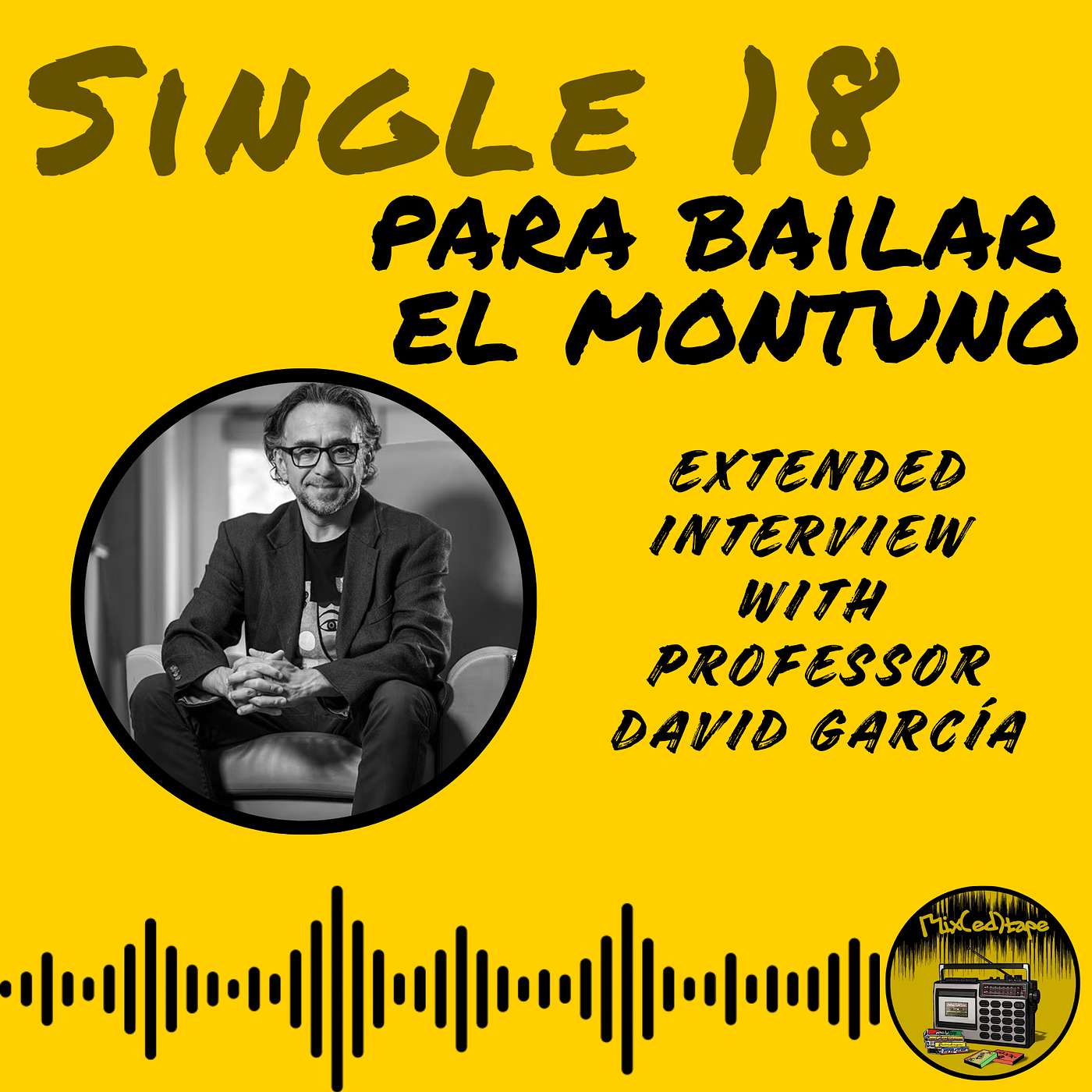 Single 18: Para Bailar El Montuno - Extended Interview with Professor David García (ENGLISH) Single 18: Para Bailar El Montuno - Extended Interview with Professor David García (ENGLISH)