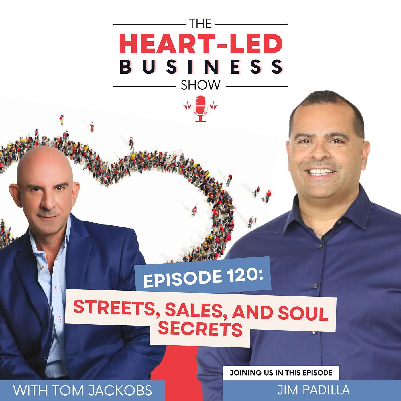 Streets, Sales, and Soul Secrets with Jim Padilla