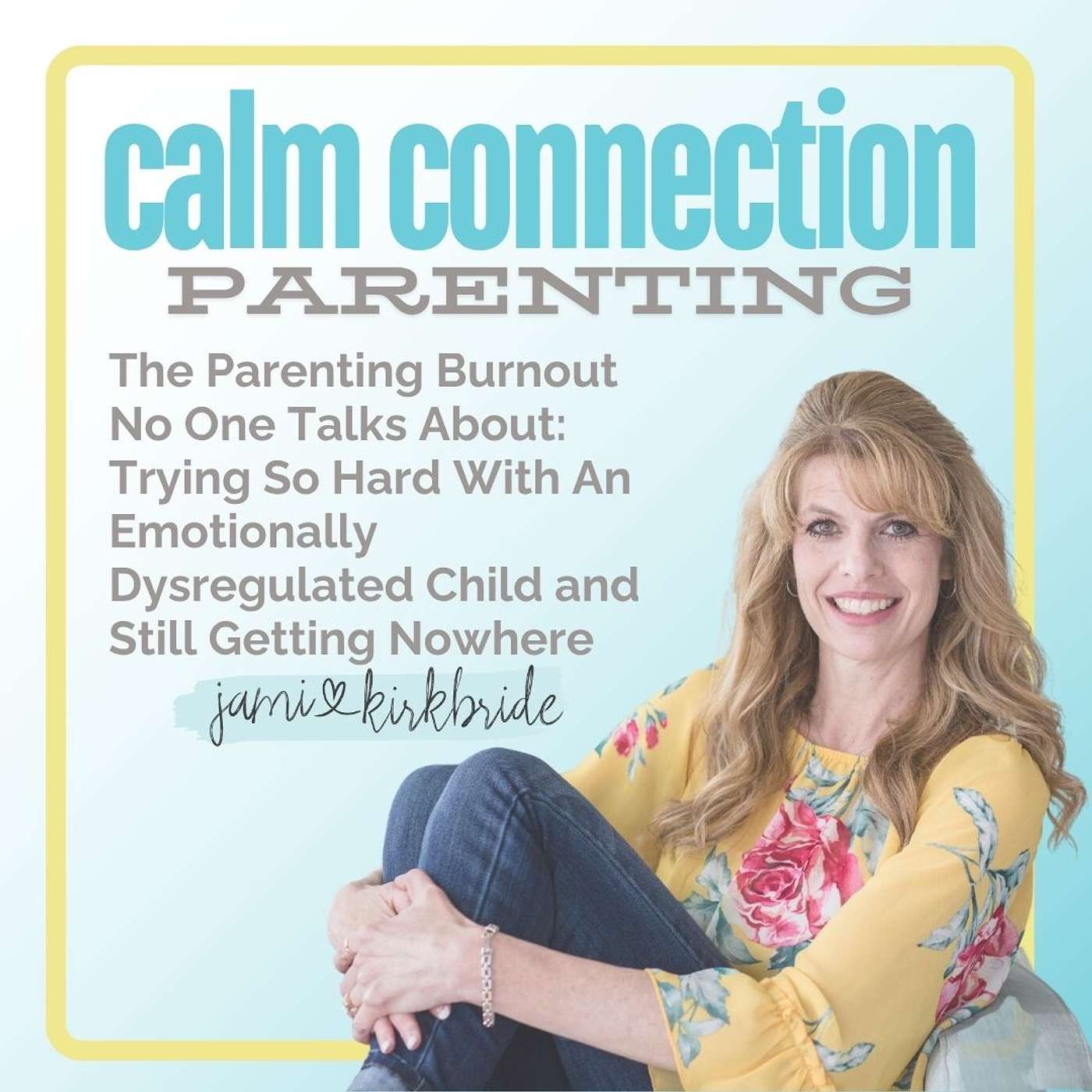 38. The Parenting Burnout No One Talks About: Trying So Hard With An Emotionally Dysregulated Child and Still Getting Nowhere