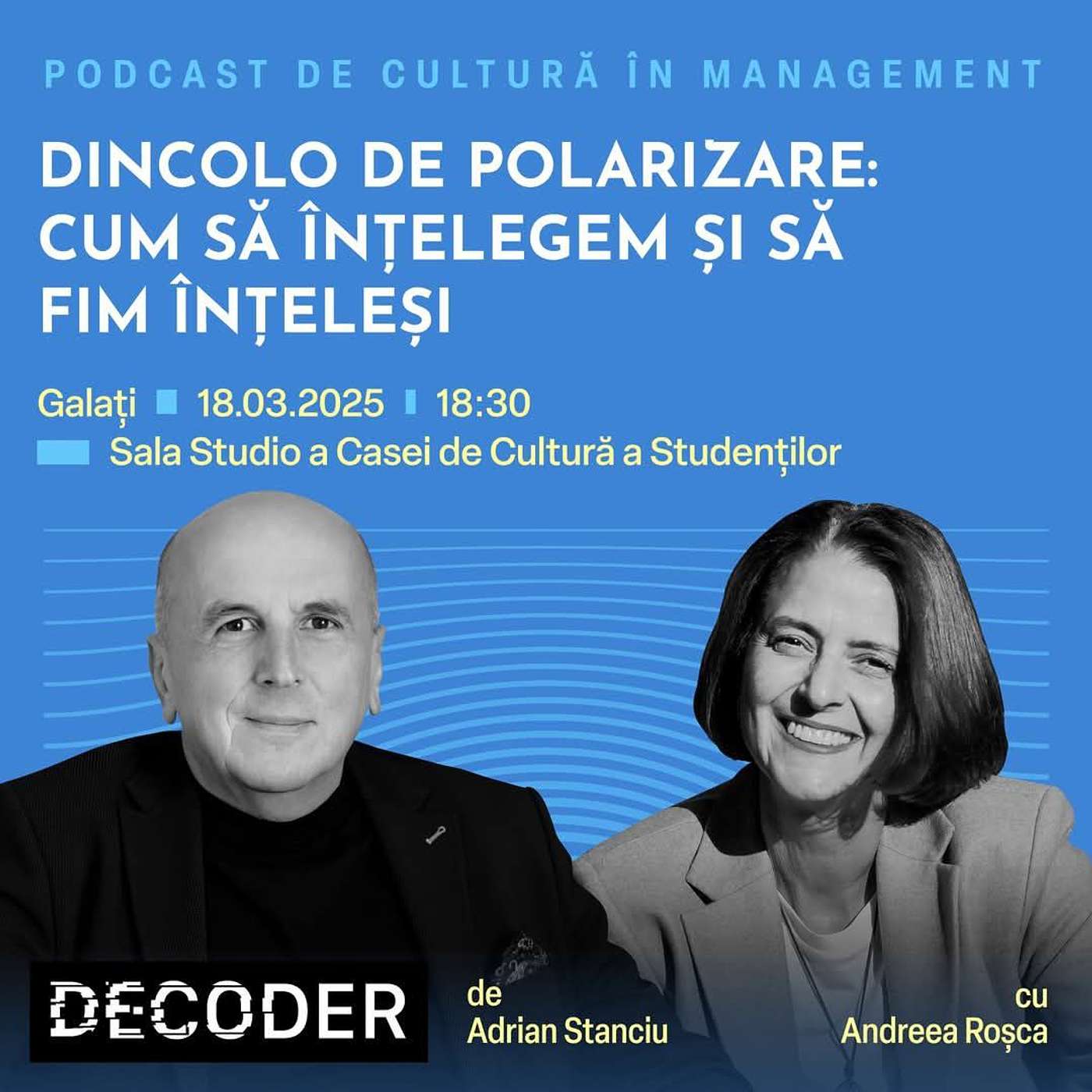 Sezon 5: Dincolo de polarizare. Cum să înțelegem și să fim înțeleși | Q&A live la Galați Sezon 5: Dincolo de polarizare. Cum să înțelegem și să fim înțeleși | Q&A live la Galați