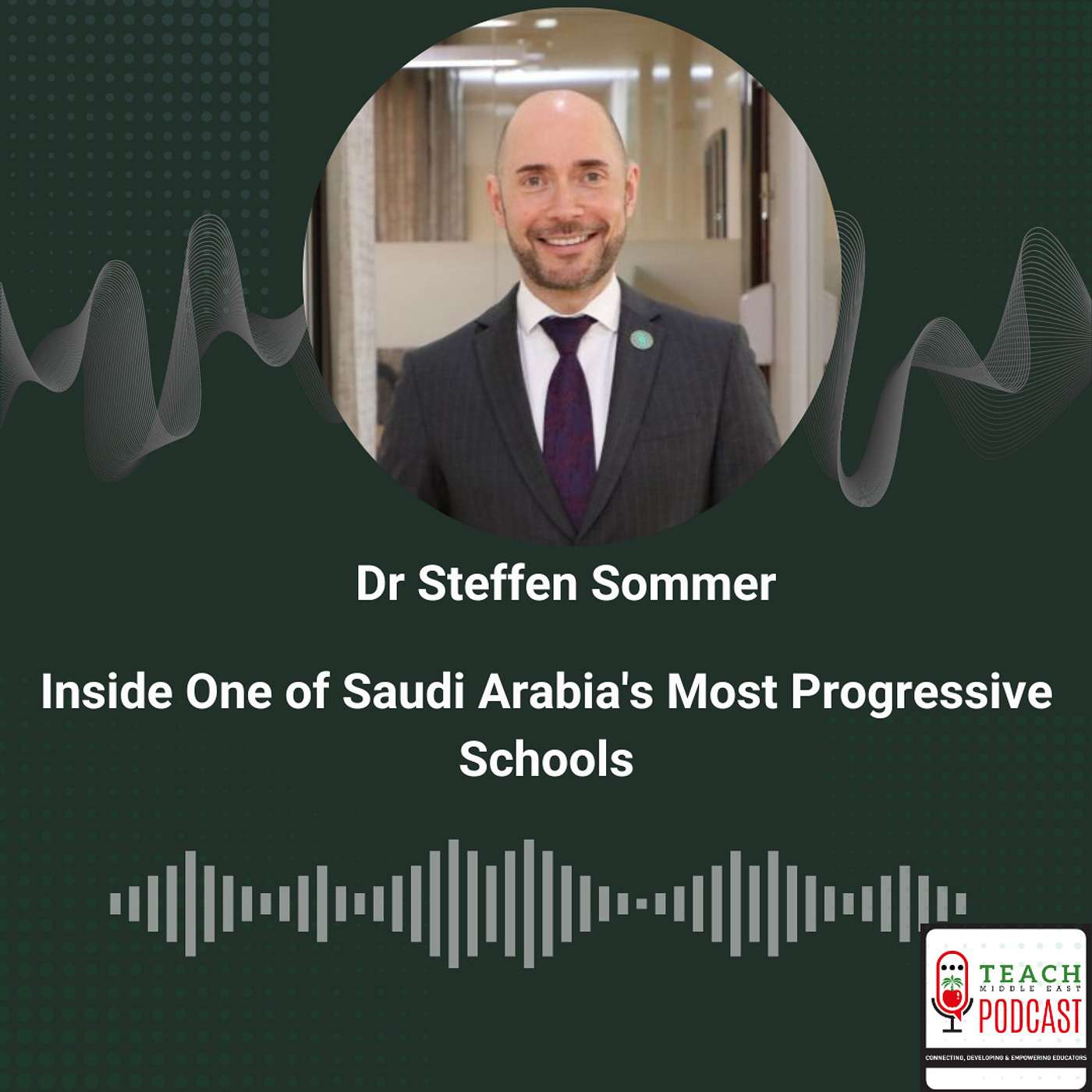 Inside One of Saudi Arabia's Most Progressive Schools with Dr Steffen Sommer