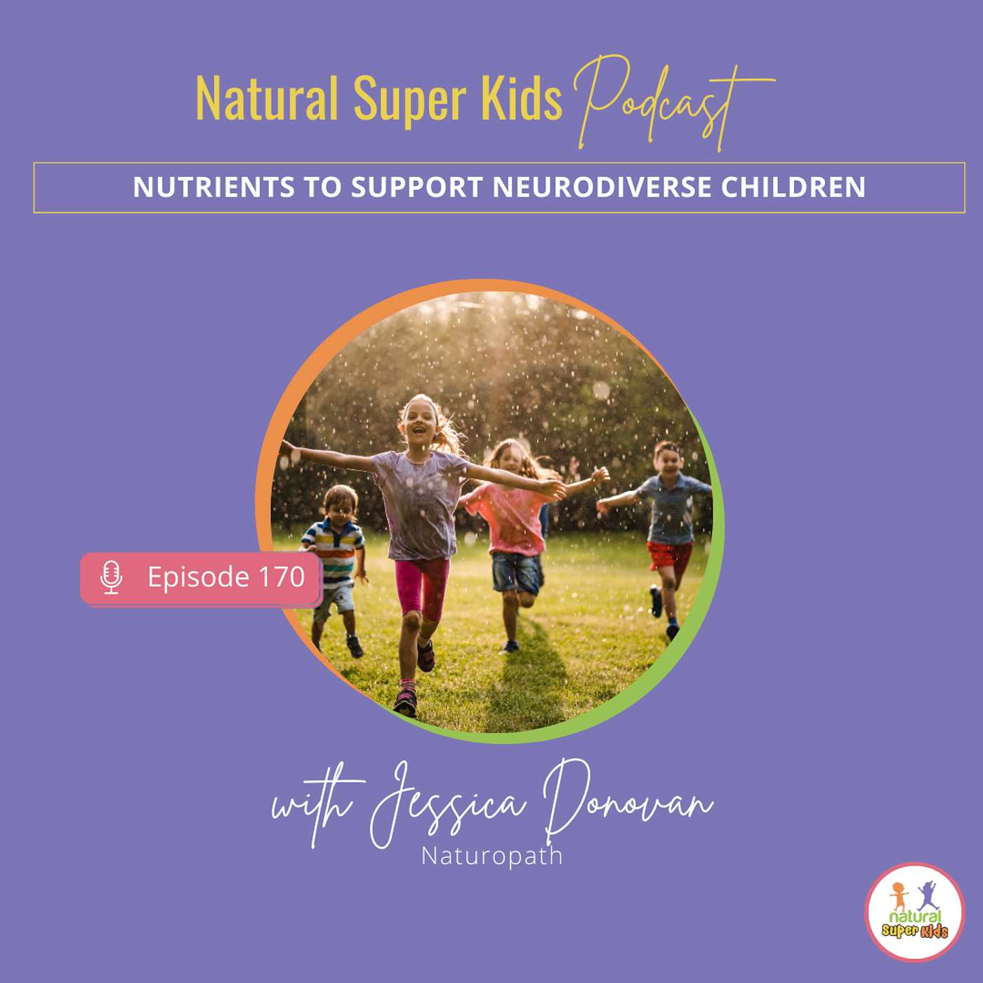 Episode 170: Nutrients to Support Neurodiverse Children