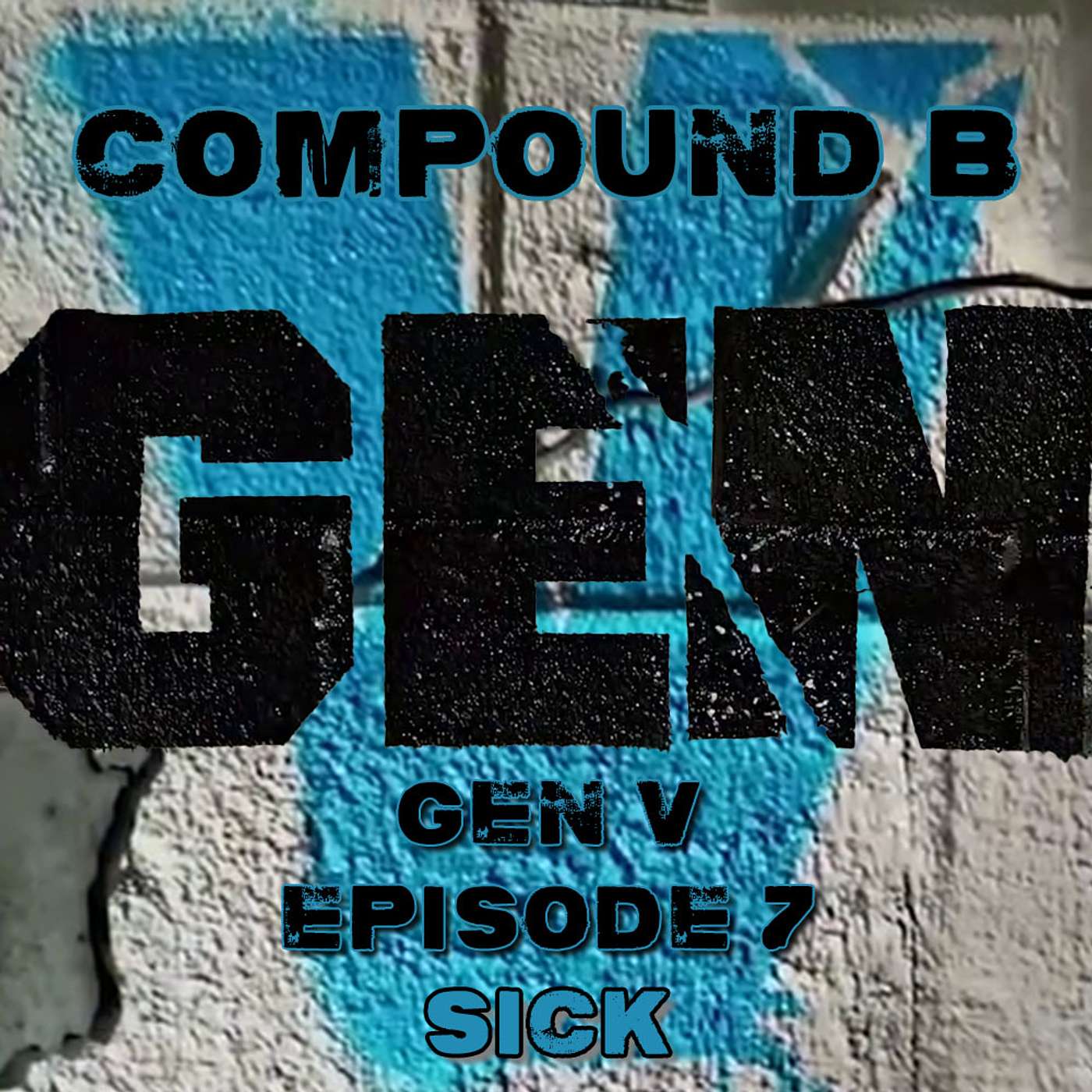 Compound B: Gen V Episode 7 "Sick" SPOILER Review & Discussion #GenV #TheBoys