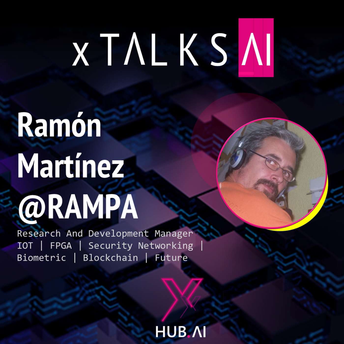 ARCHIVO xTALKS.AI #7 RAMÓN MARTÍNEZ "RAMPA" : Hacker. Blockchain. Open Source. Inteligencia Artificial. Legalidad. Internet. Seguridad.
