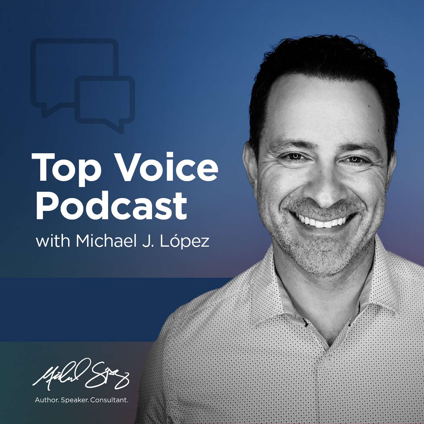 Top Voice Podcast with Michael J. López