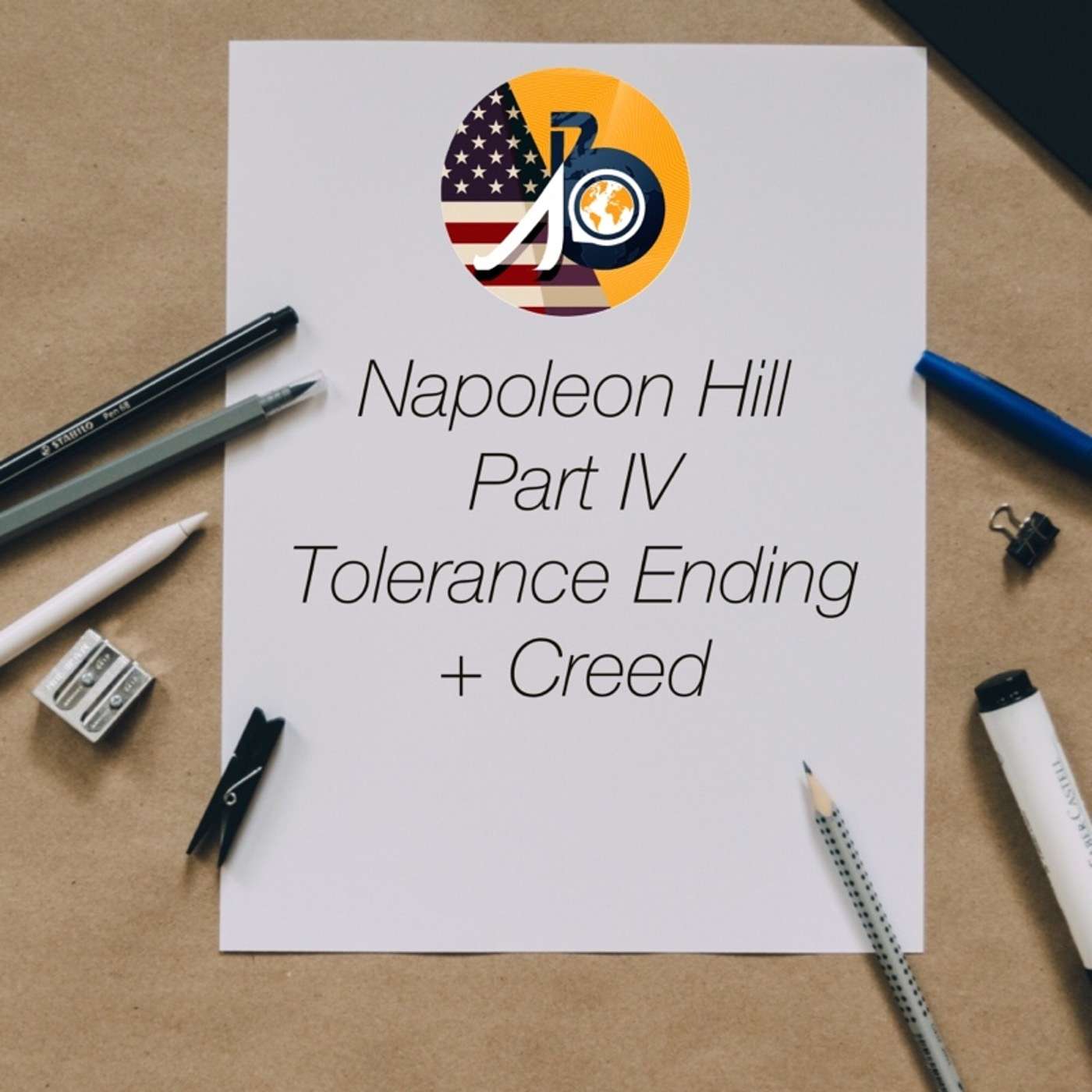 Napoleon Hill: Tolerance - Part V - The End & Creed
