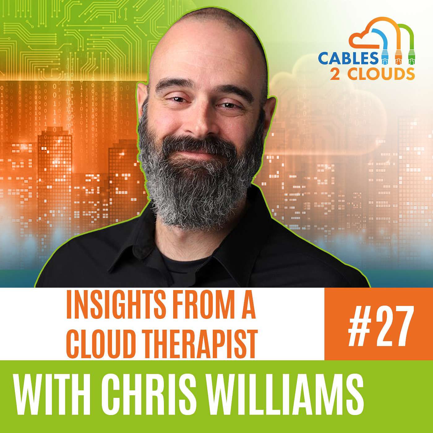 Ep 27 - Insights from a Cloud Therapist with Chris Williams - C2C027