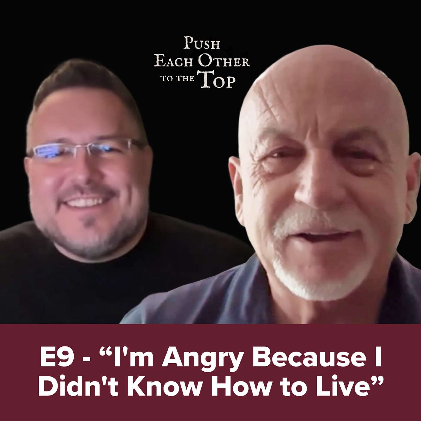 E9 - “I Was Angry Because I Didn't Know How to Live”
