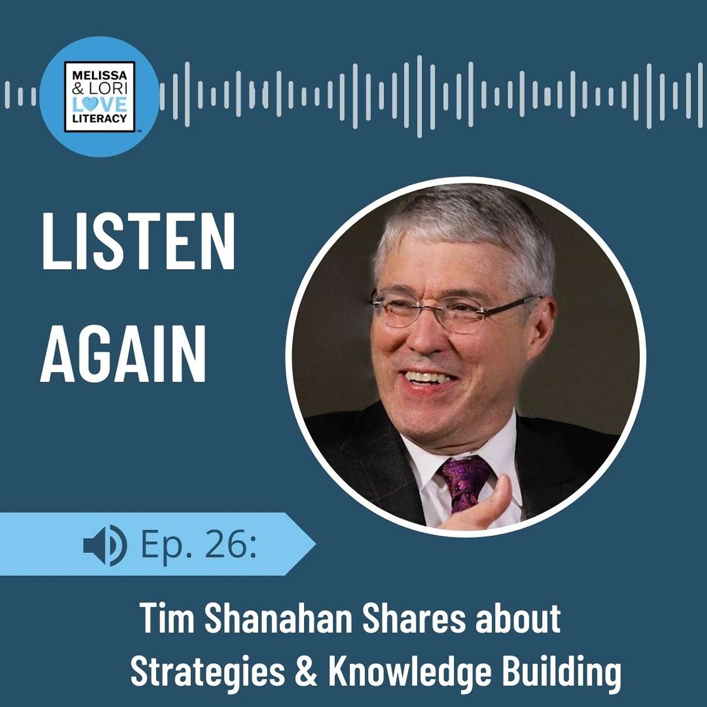 [Listen Again] Ep. 26: Tim Shanahan Shares about Strategies & Knowledge Building