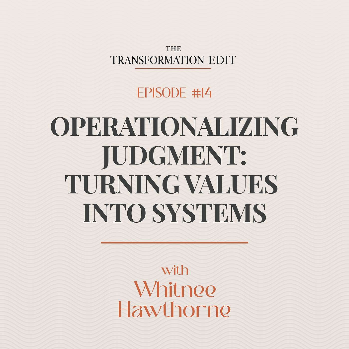 Episode 14: Operationalizing Judgment: Turning Values into Systems episode artwork