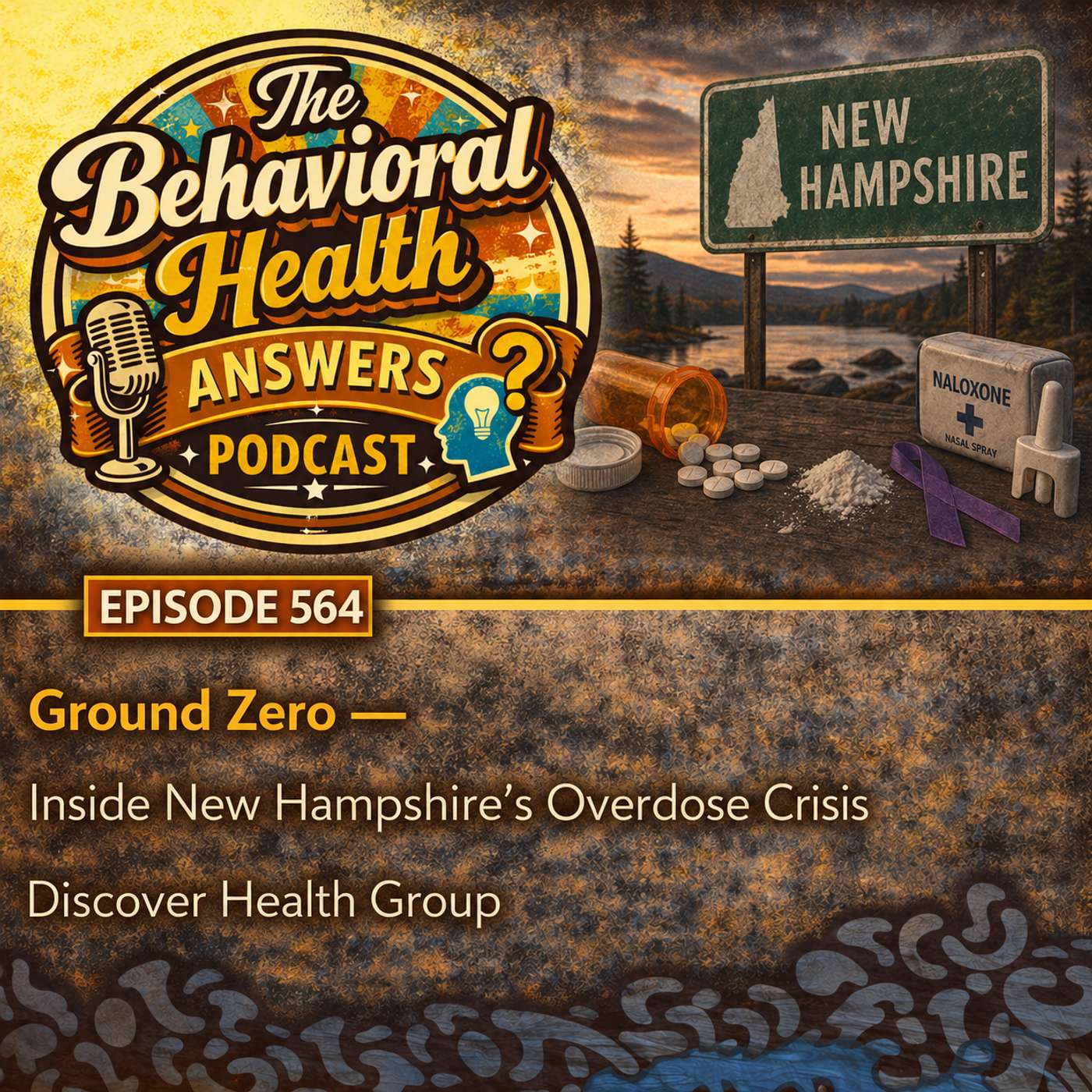 Episode 564: Ground Zero - Inside New Hampshire's Overdose Crisis | Discover Health Group episode artwork