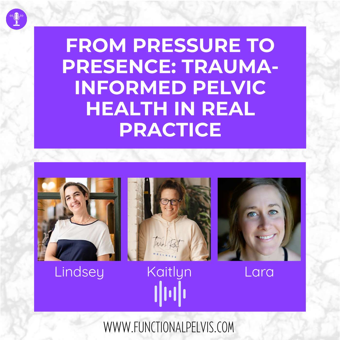From Pressure to Presence: Trauma-Informed Pelvic Health in Real Practice