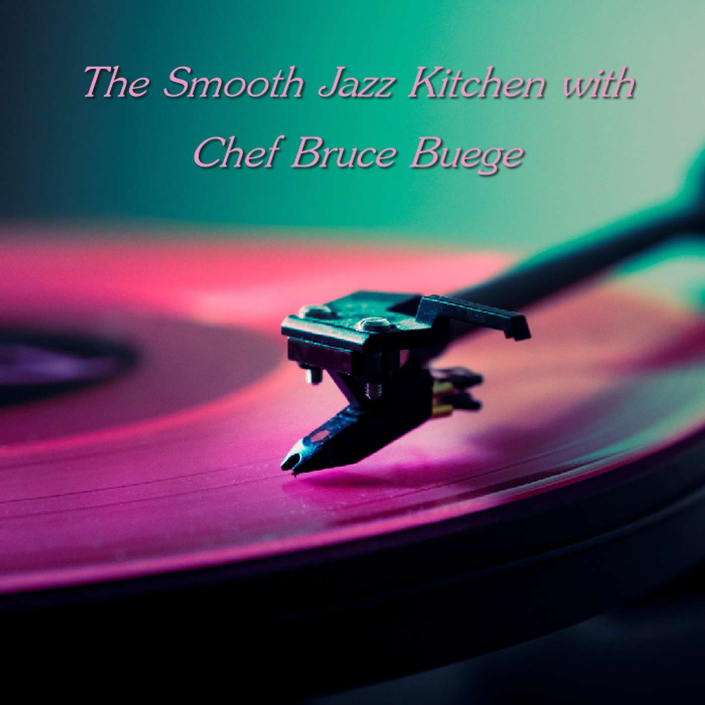 The Smooth Jazz Kitchen with Chef Bruce Buege