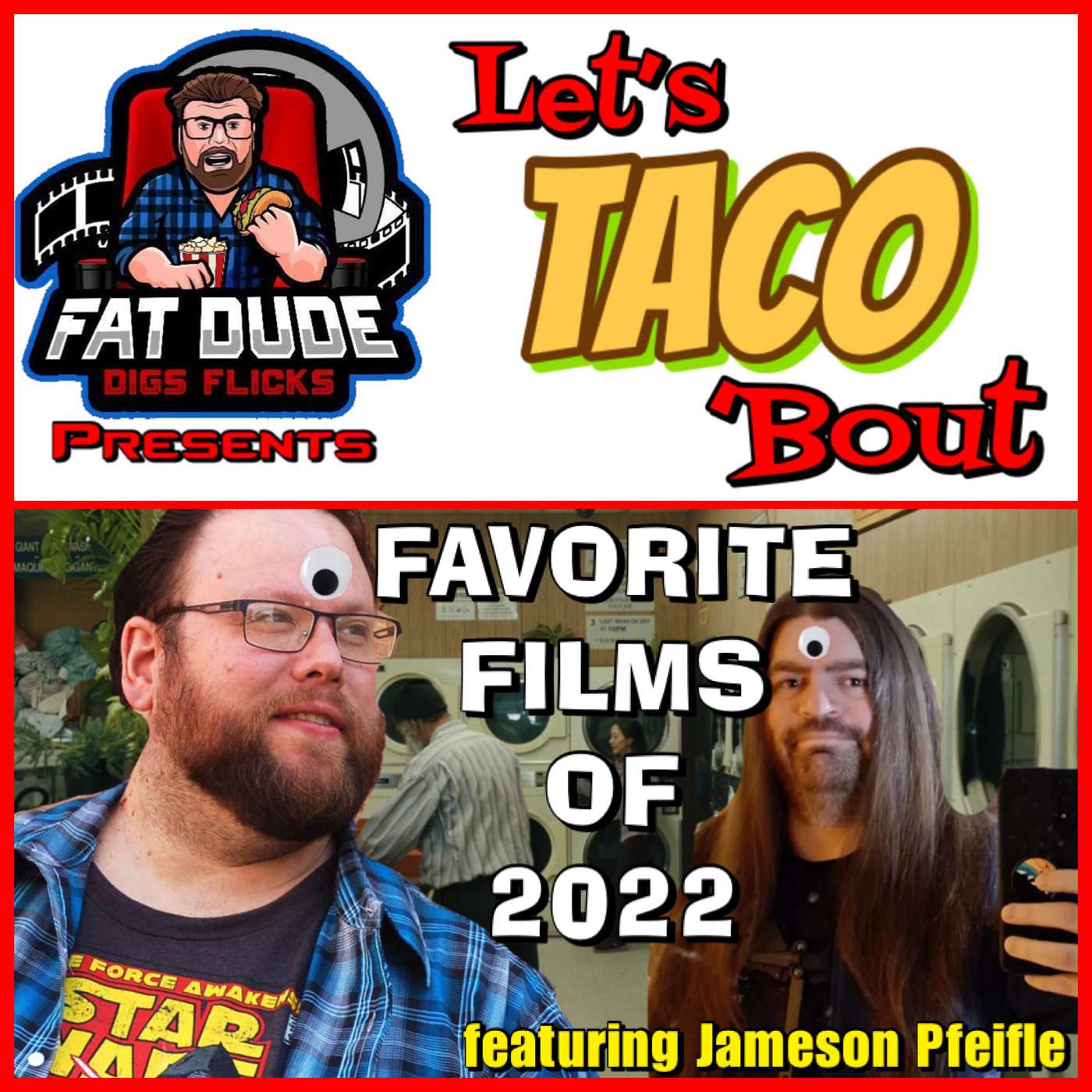 149. Let's Taco 'Bout Our Favorite Movies of 2022 featuring Jameson Pfeifle