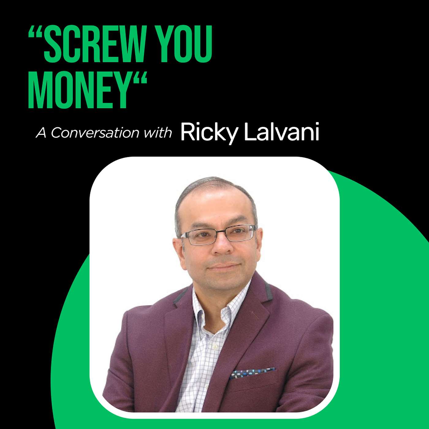 The Money Script - “Screw You Money“ - A Conversation With Rocky Lalvani