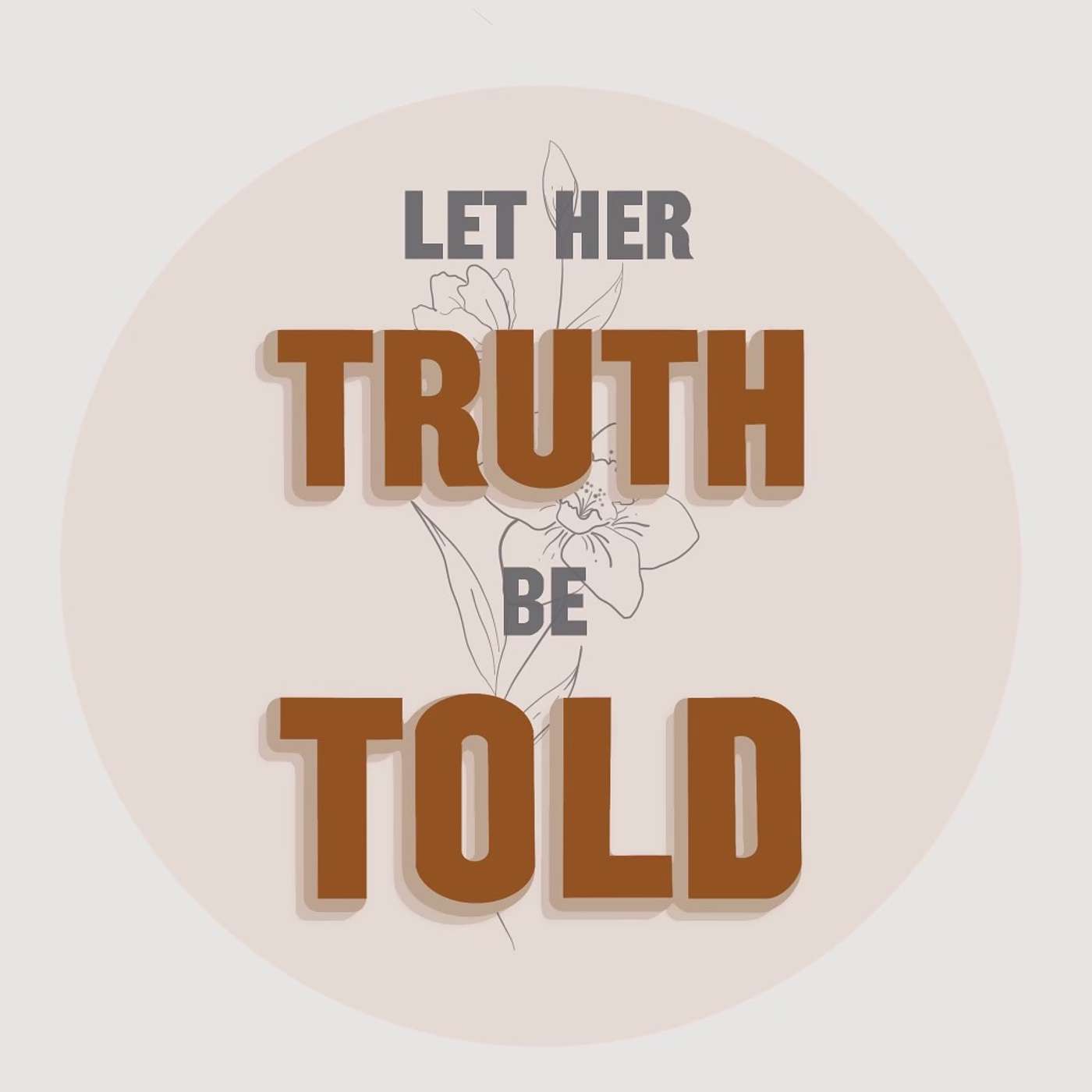 Let Her Truth Be Told