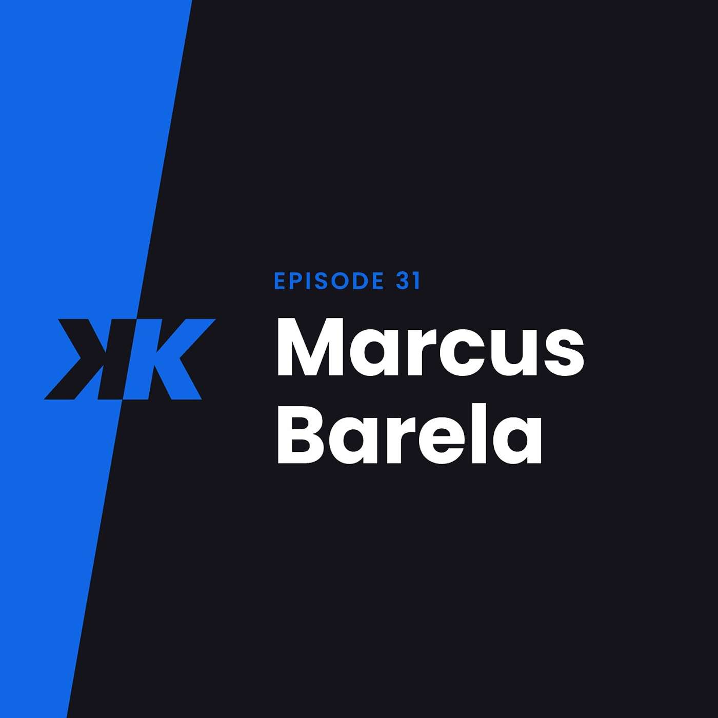 Episode 31 - Marcus Barela