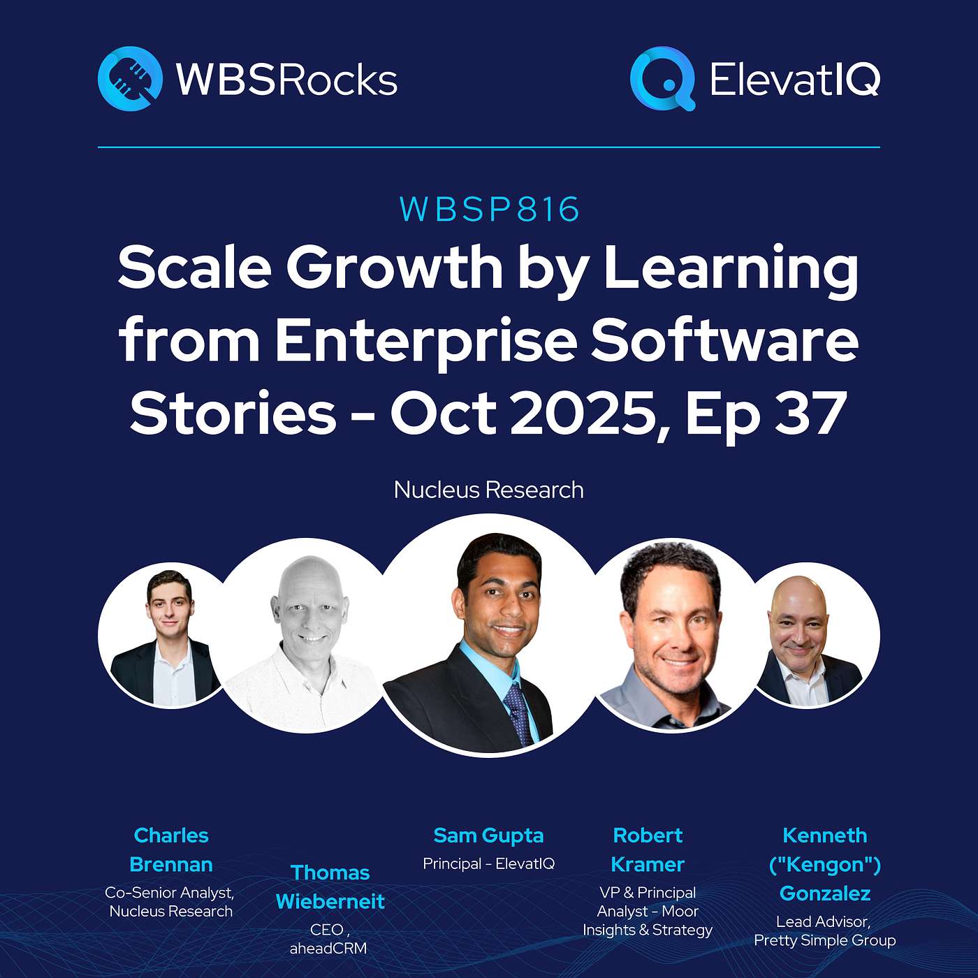 WBSP816: Scale Growth by Learning from Enterprise Software Stories - Oct 2025, Ep 37, an Objective Panel Discussion WBSP816: Scale Growth by Learning from Enterprise Software Stories - Oct 2025, Ep 37, an Objective Panel Discussion