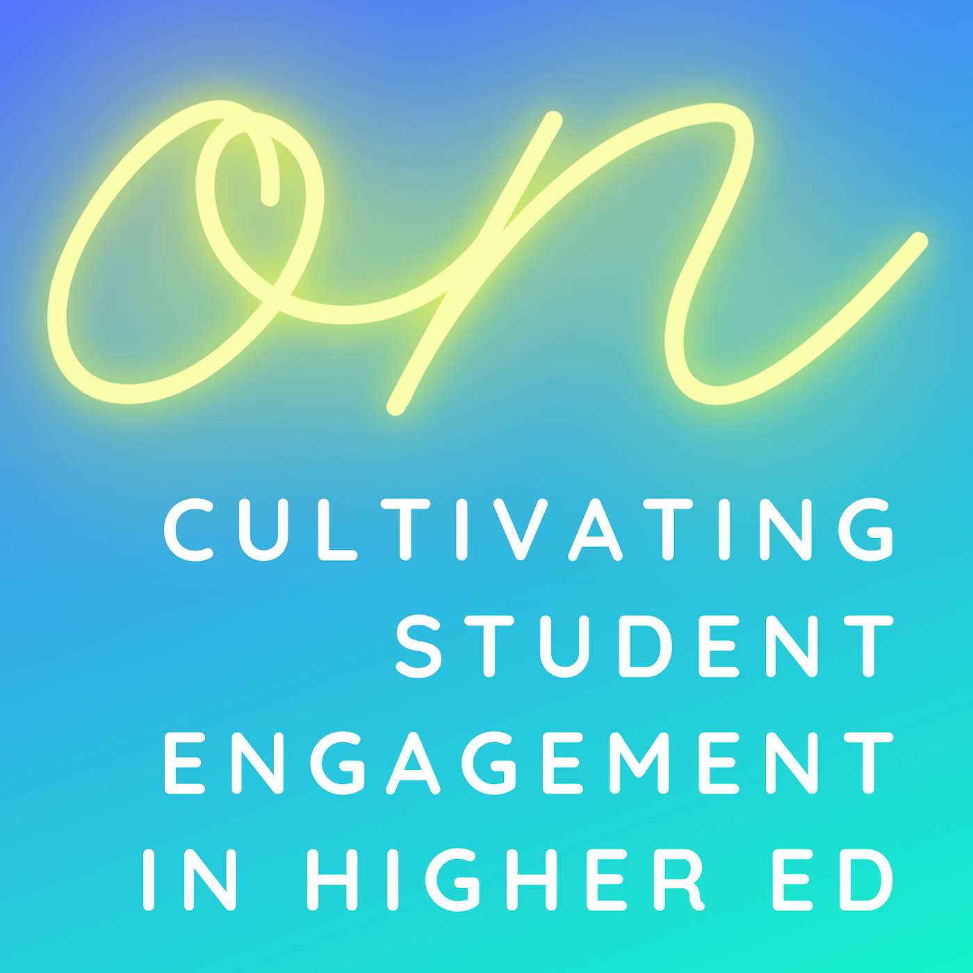 ON Cultivating Student Engagement in Higher Ed