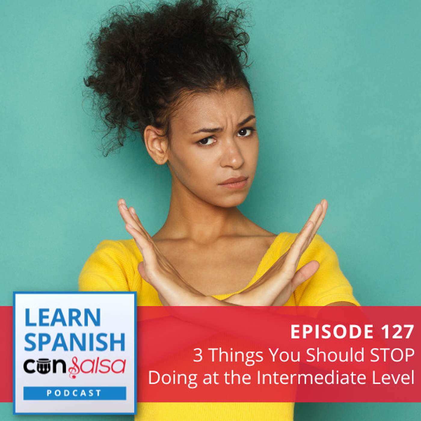 3 Things You Should STOP Doing at the Intermediate Level ♫ 127 episode artwork