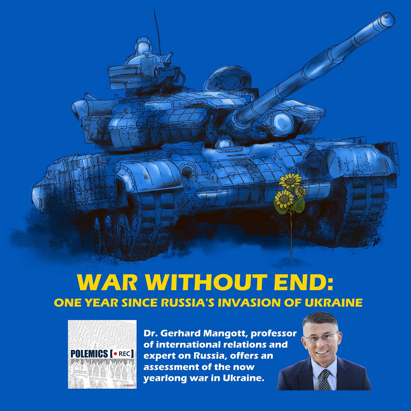Polemics Rec. | War Without End: One year since Russia's invasion of Ukraine with Prof. Dr. Mangott - S01E01 episode artwork