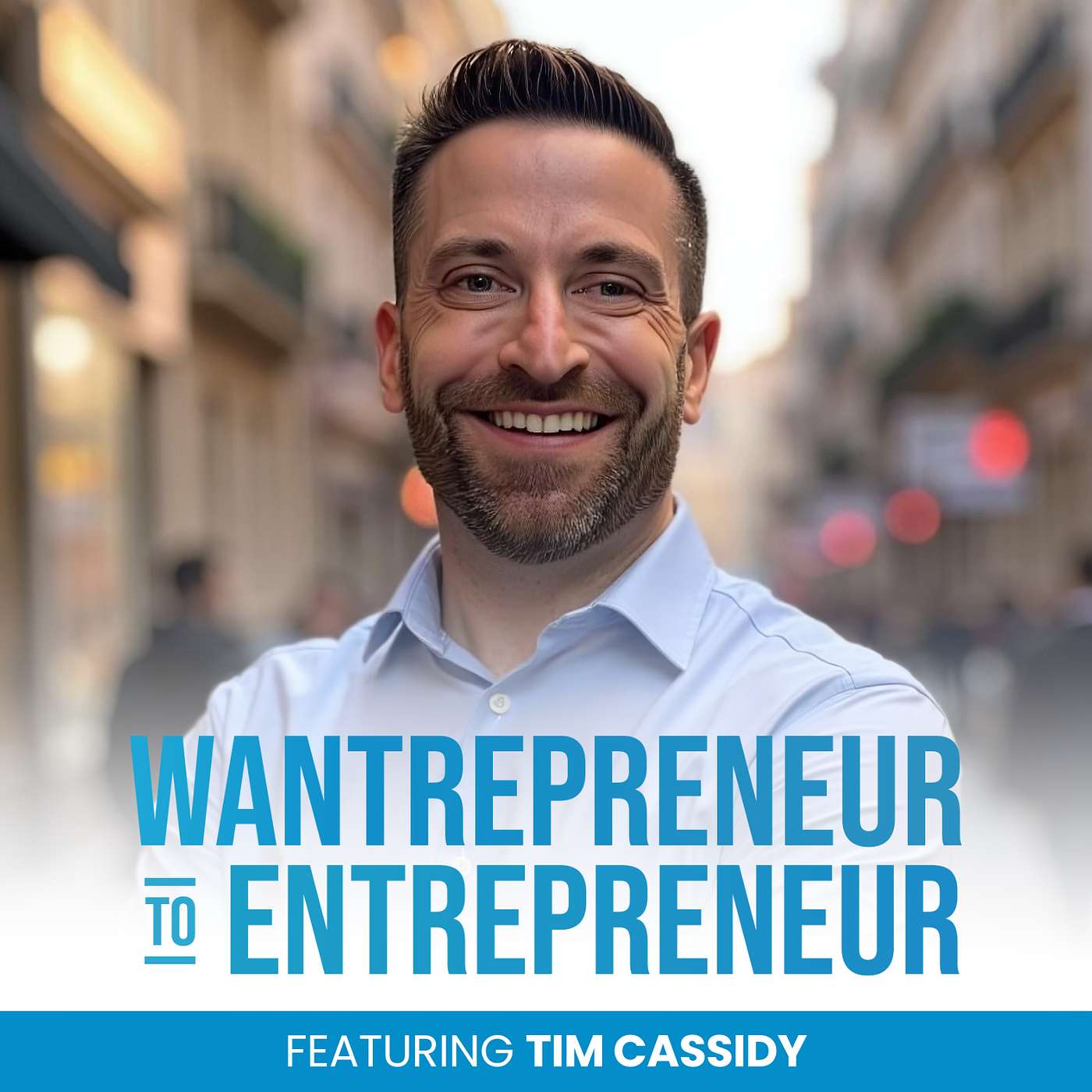 Wantrepreneur to Entrepreneur | Start and Grow Your Own Business