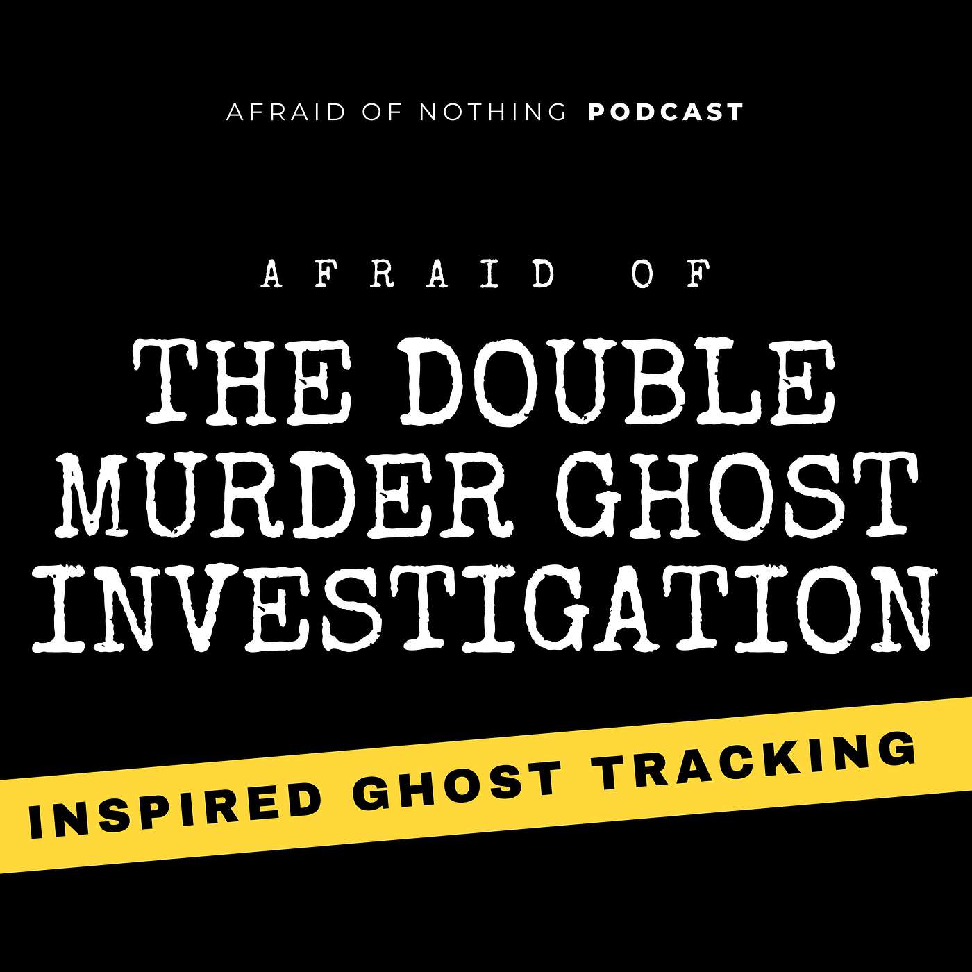 Afraid of The Double Murder Ghost Investigation