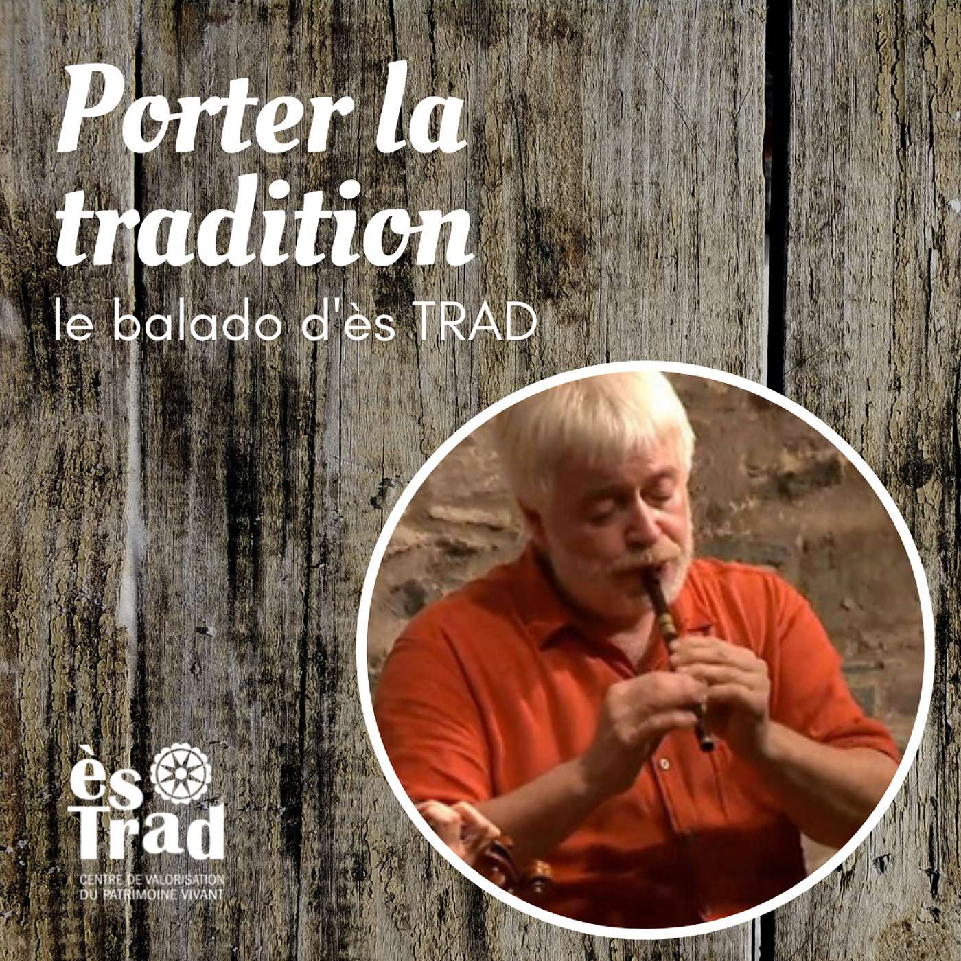 Porter la tradition - le balado d\'ès TRAD
