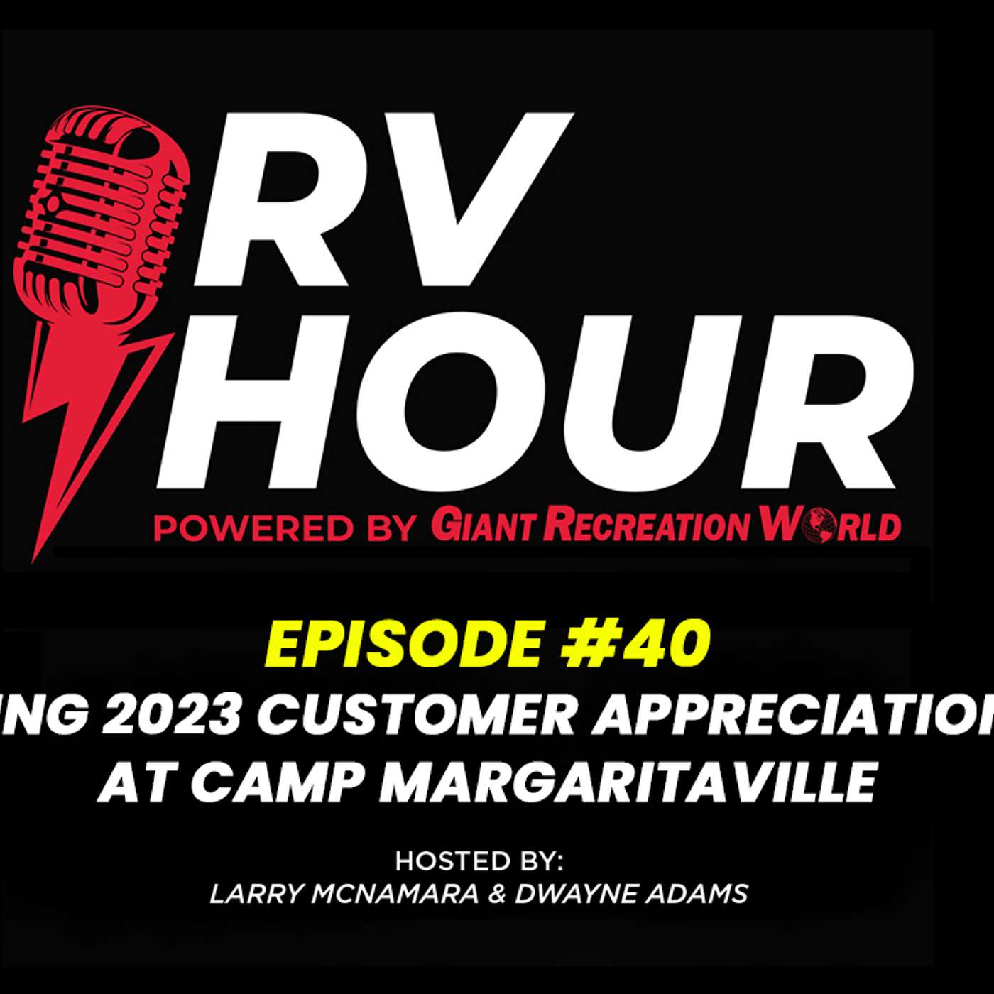 RV Hour Podcast - Episode 40 - Upcoming 2023 Customer Appreciation Rally at Camp Margaritaville episode artwork