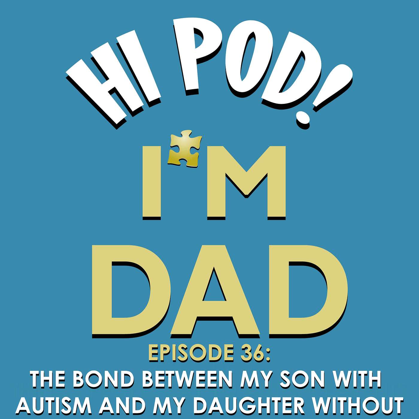 Hi Pod! I\'m Dad.