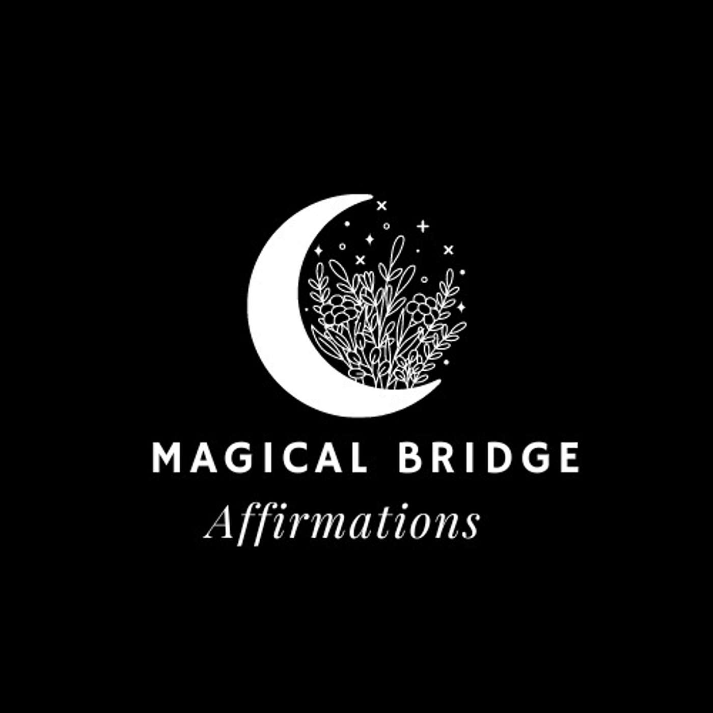 Magical Bridge Affirmations