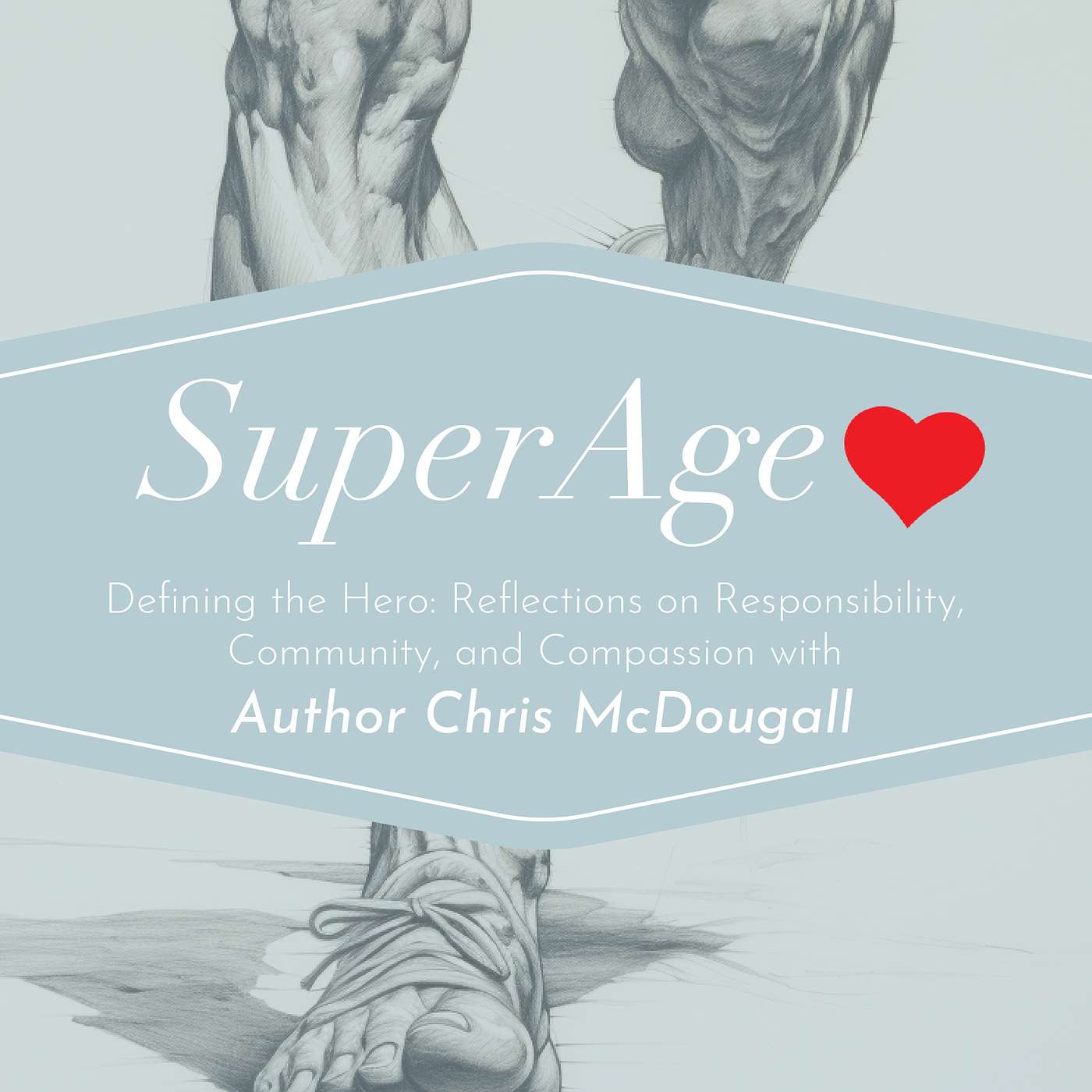 Defining the Hero: Reflections on Responsibility, Community, and Compassion with Author Chris McDougall