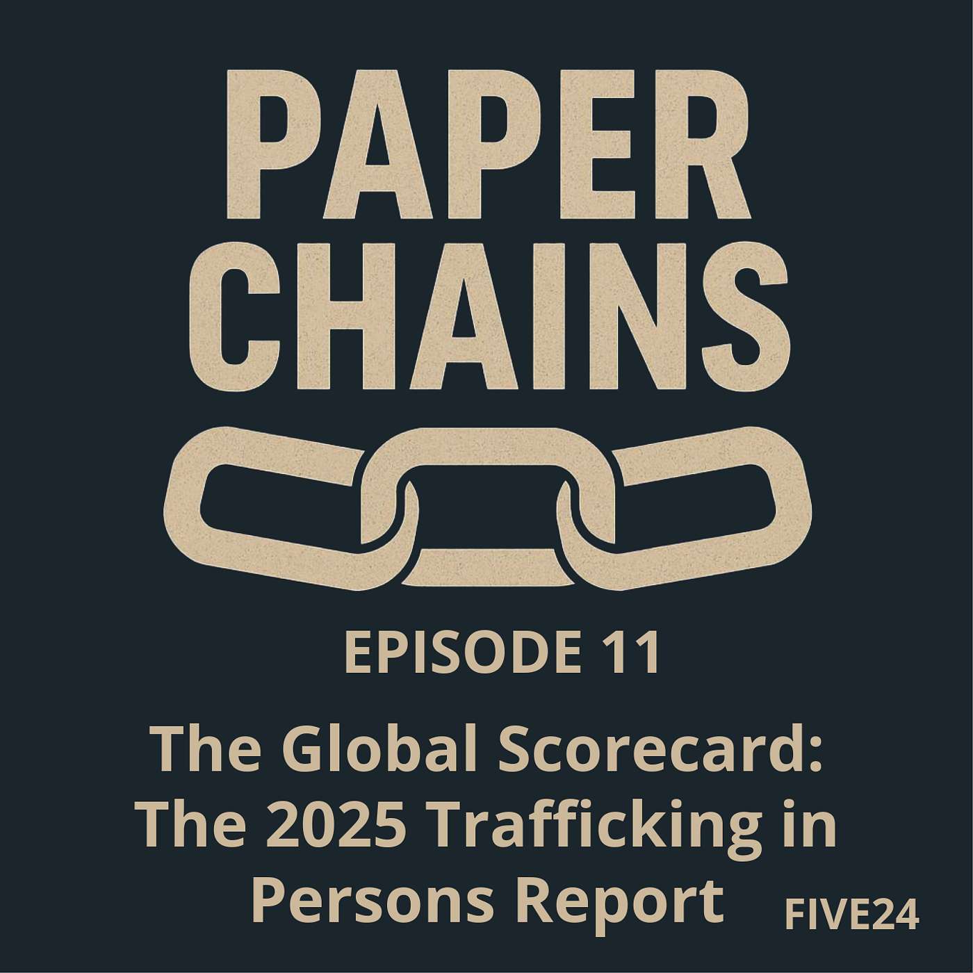 Episode 11 - The Global Scorecard: Inside the 2025 Trafficking in Persons Report Episode 11 - The Global Scorecard: Inside the 2025 Trafficking in Persons Report