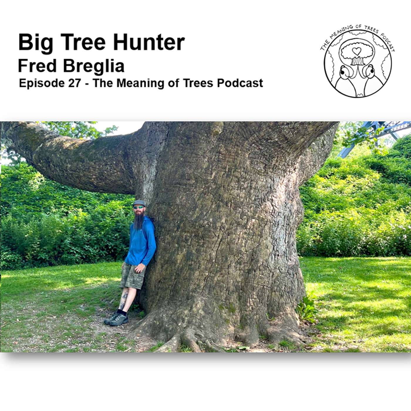 Big Tree Hunter - Fred Breglia - @bigtreehunters - E27