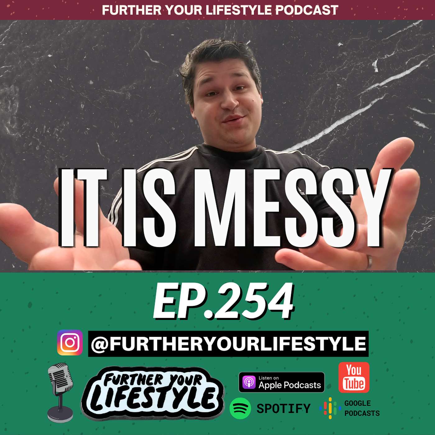 How to Deal With the Messy Journey of Growth | EP. 254 | Further Your Lifestyle Podcast